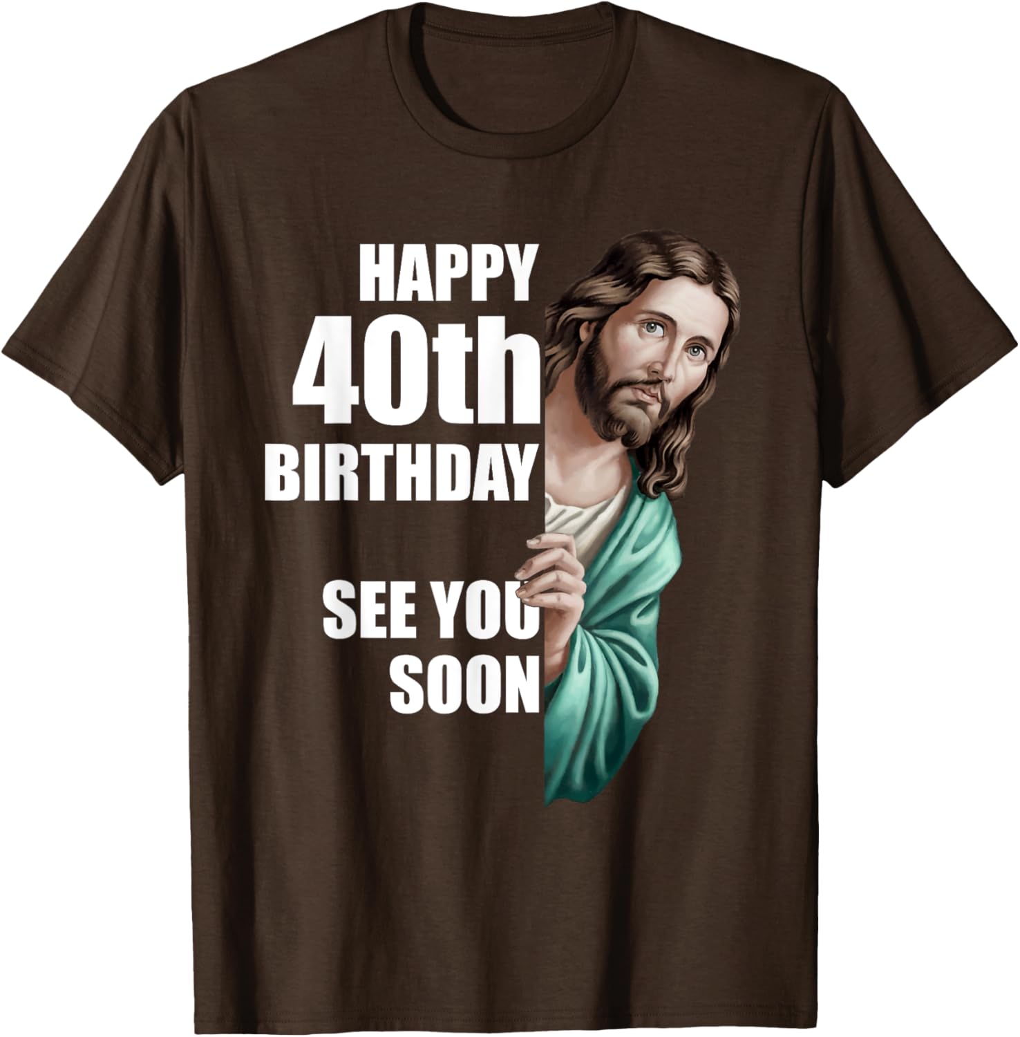 Happy 40th Birthday Jesus Design T-Shirt for Fun Celebrations - 8