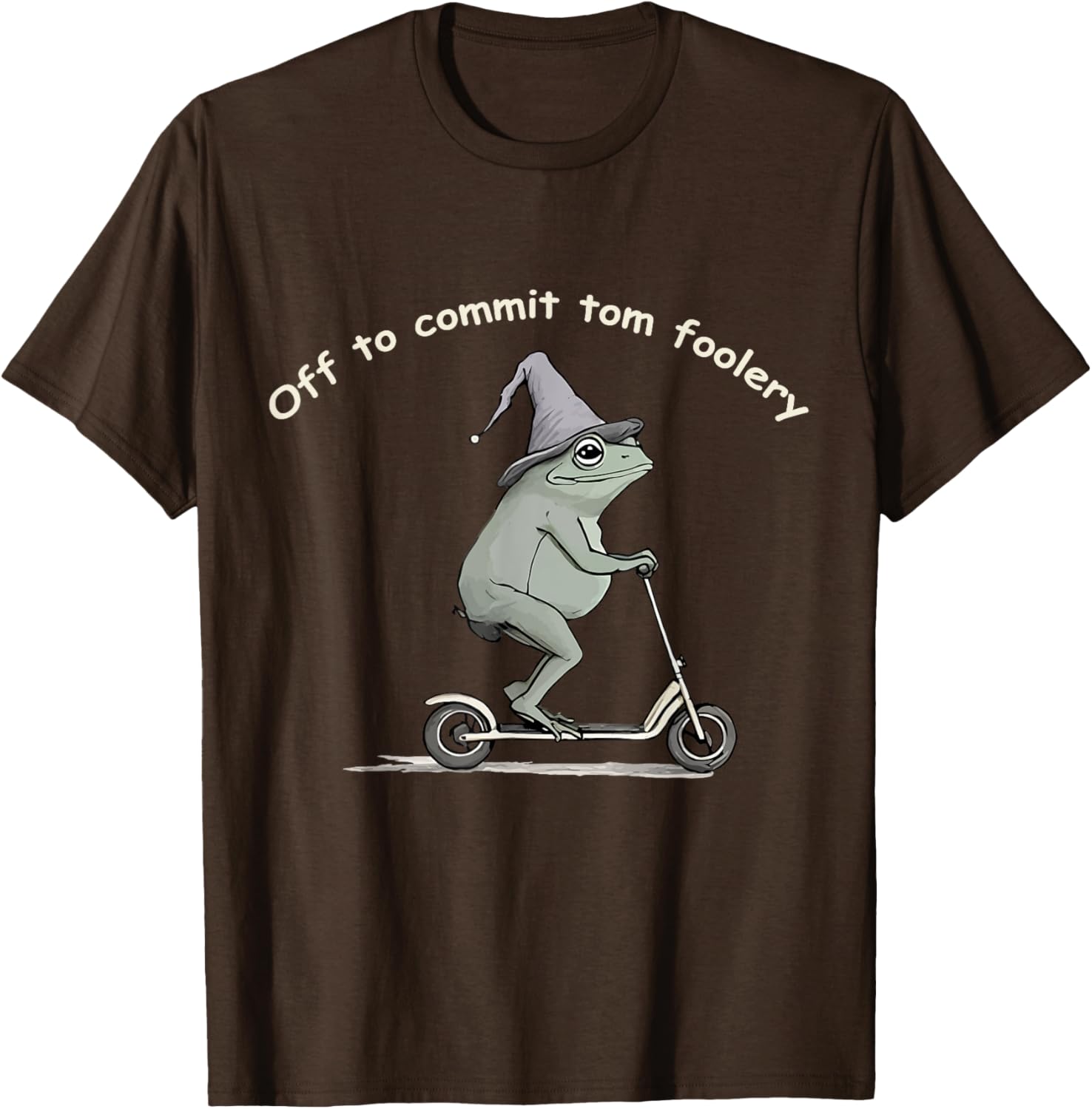 Funny Frog T-Shirt Off To Commit Tom Foolery Humorous Gift for All - 17