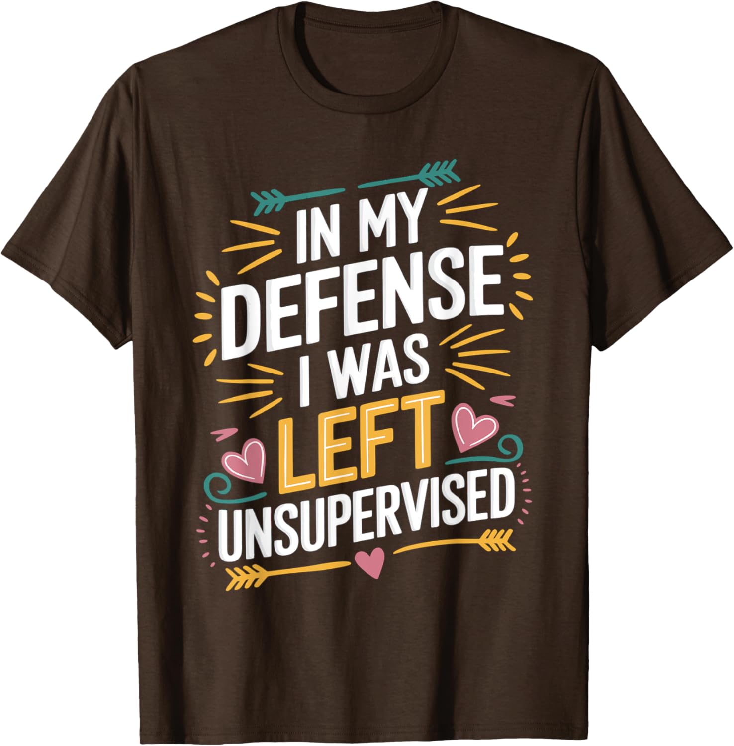 Funny In My Defense I Was Left Unsupervised Vintage Jokes T-Shirt - 16
