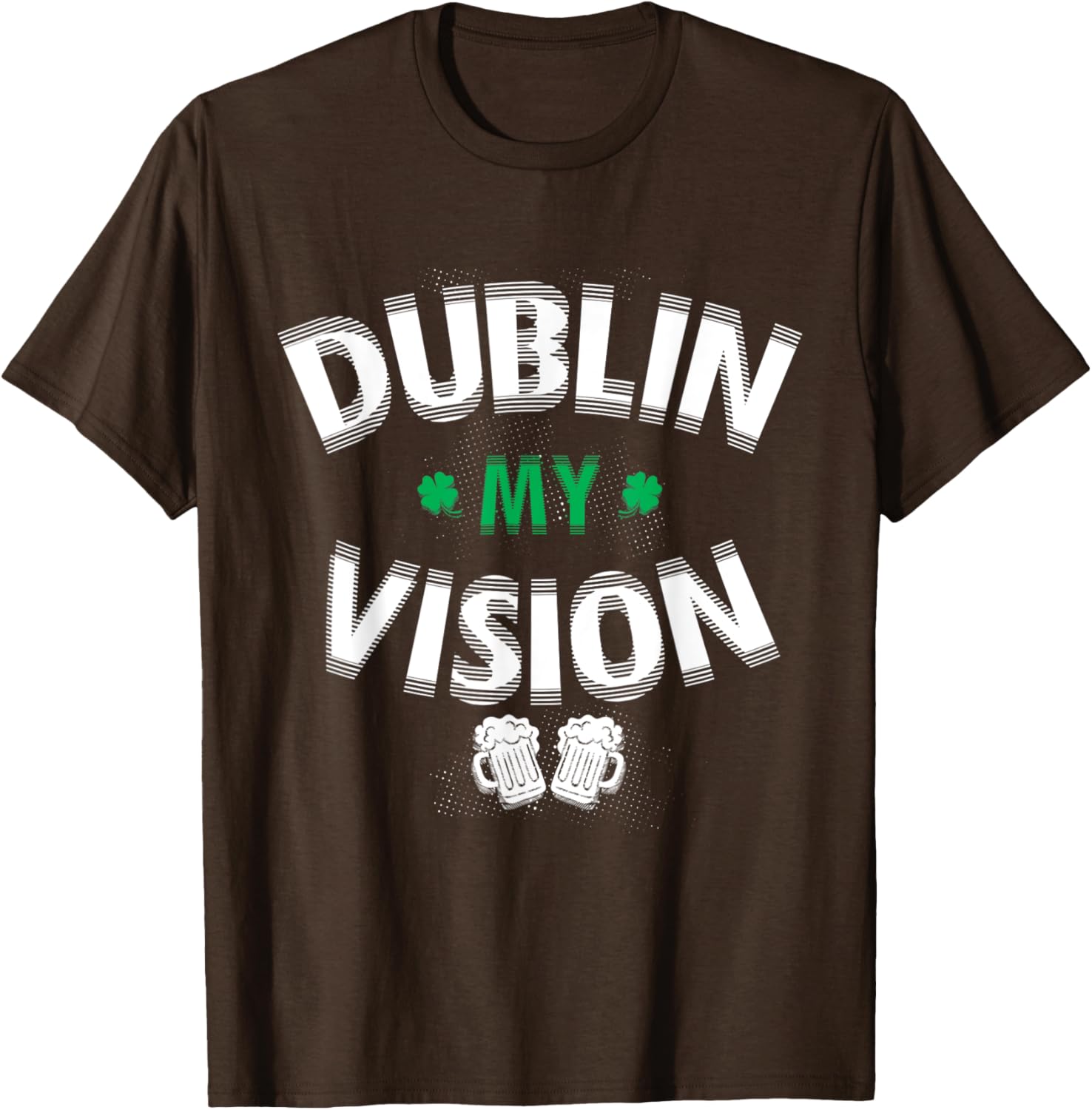 Funny Dublin My Vision St Patrick's Day T-Shirt for Irish Festival Fun - 19