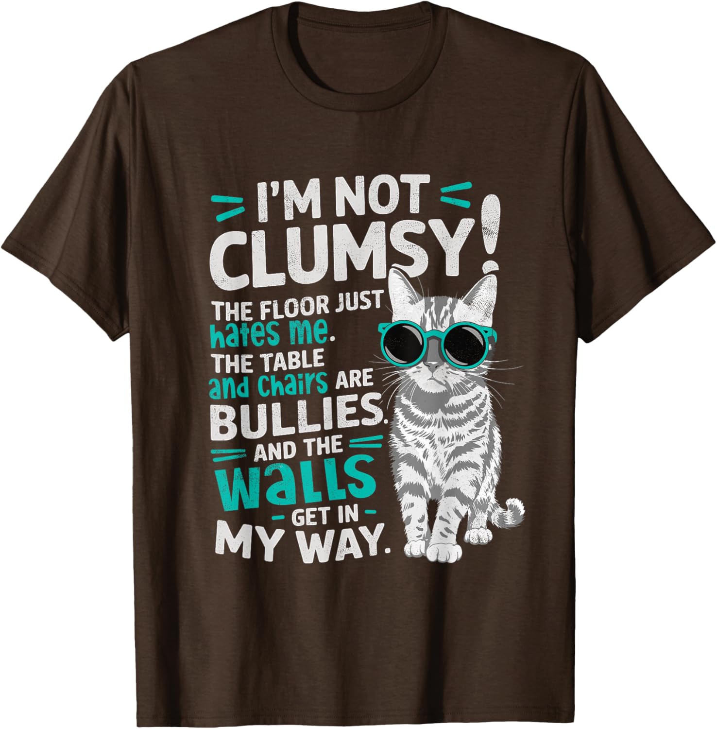 I'm Not Clumsy Just The Floor Hates Me Funny Cat Lover T-Shirt - 8