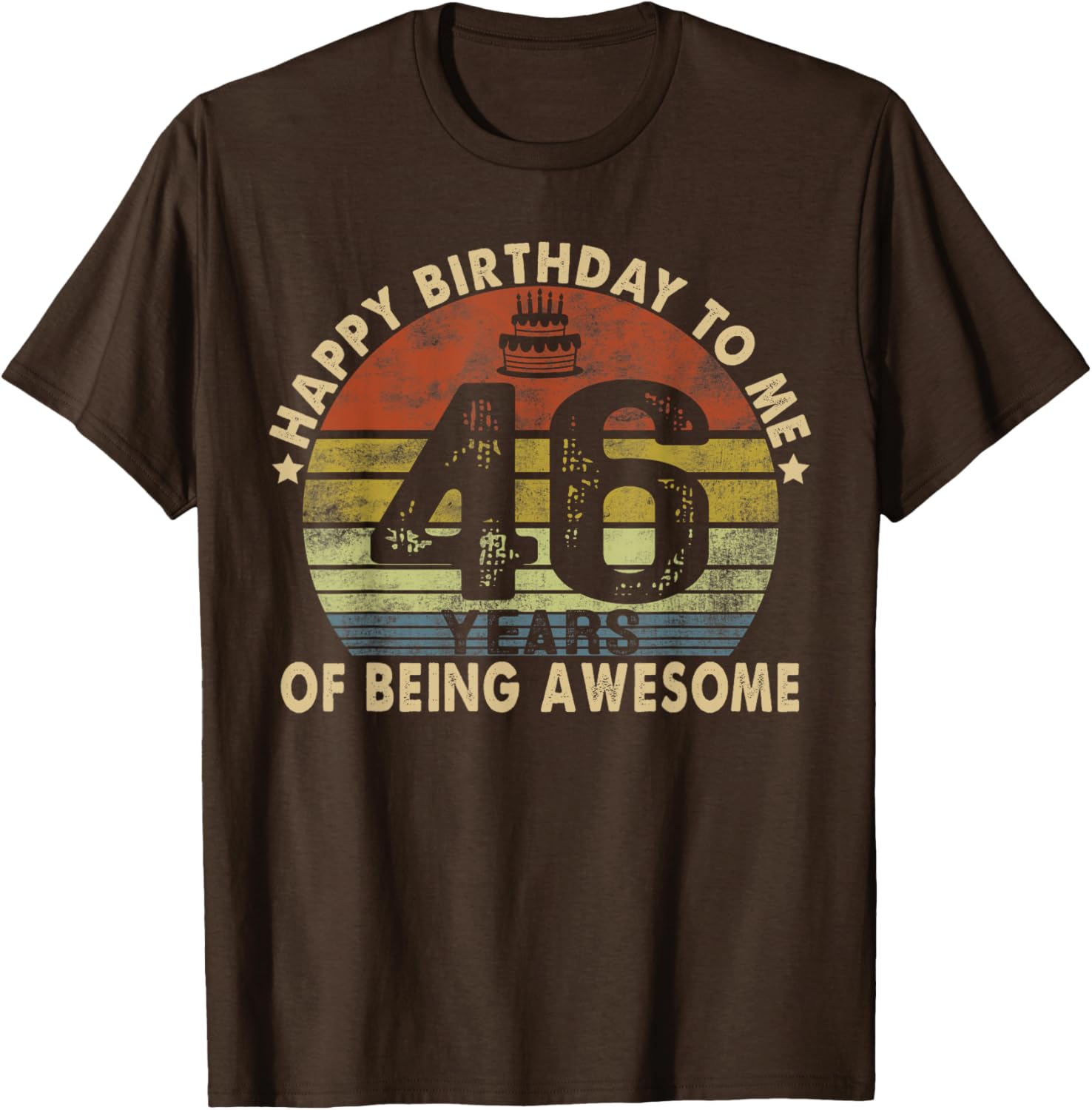 Happy Birthday to Me 46 Years Awesome 46th Birthday T-Shirt Gift - 25