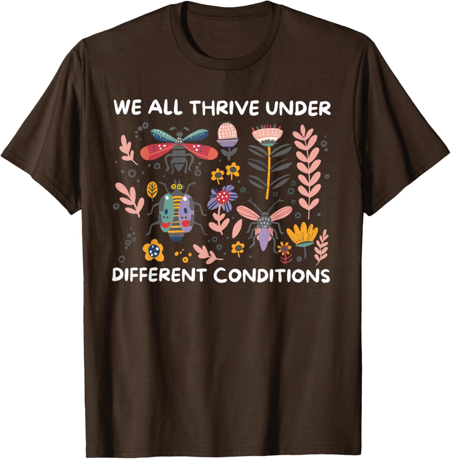We All Thrive Under Different Conditions Autism Awareness T-Shirt - 2