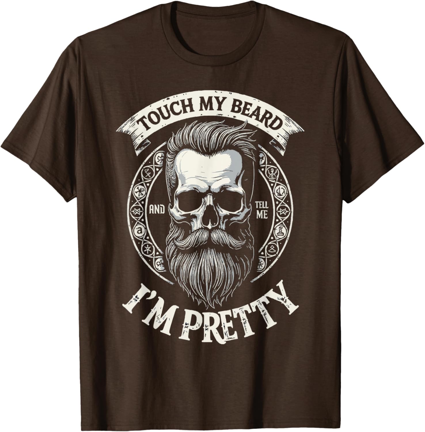 Bearded Skull Hipster T-Shirt - Touch My Beard and Tell Me I'm Pretty - 7