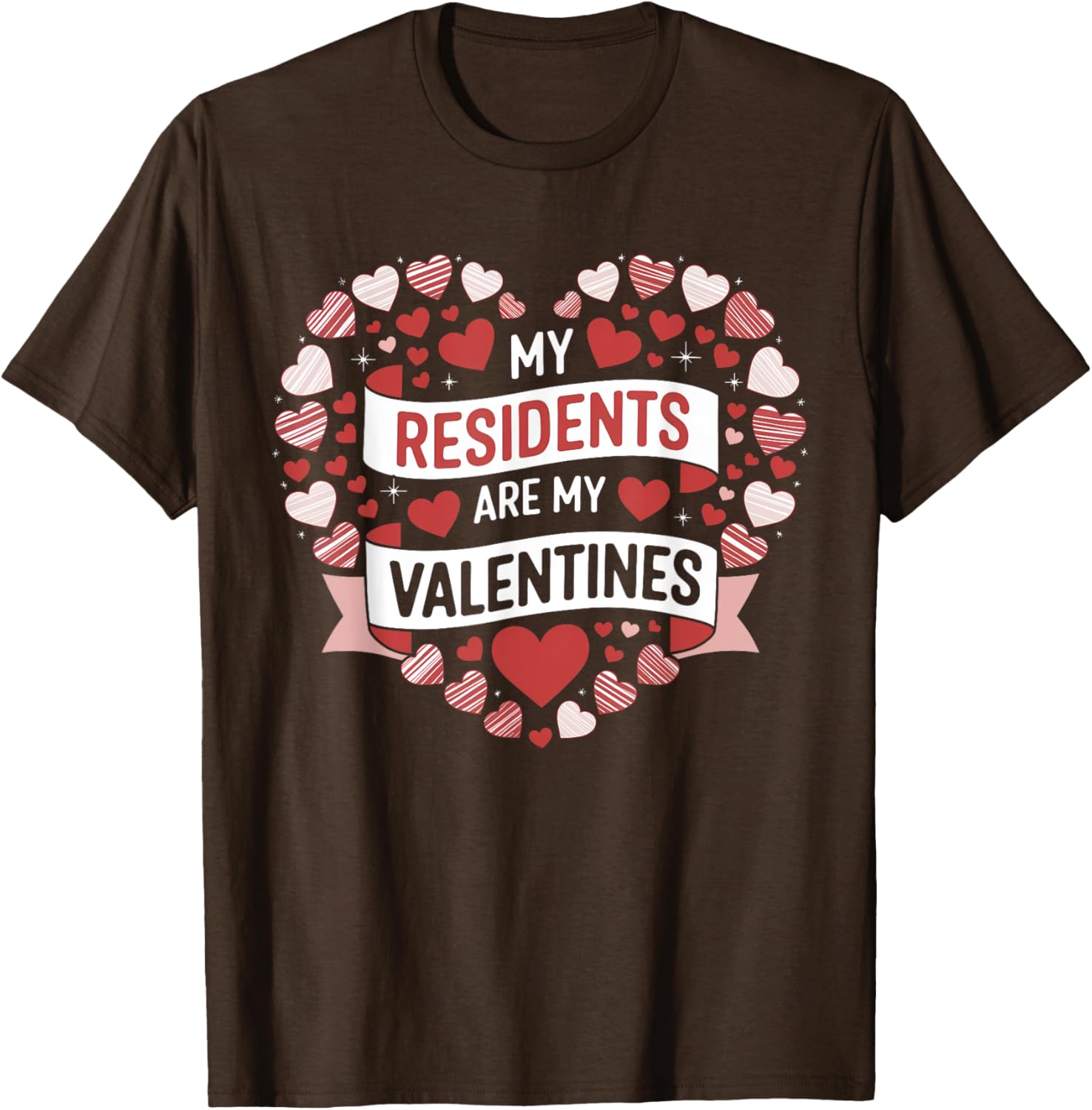 My Residents Are My Valentines Day Nurse Doctor Tee for Caregivers - 4