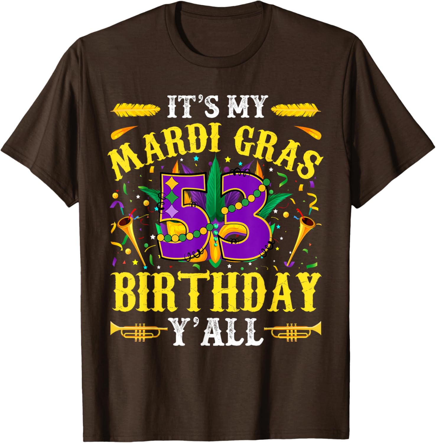 It's My 53rd Mardi Gras Birthday Yall Celebration T-Shirt for Fun Times - 6