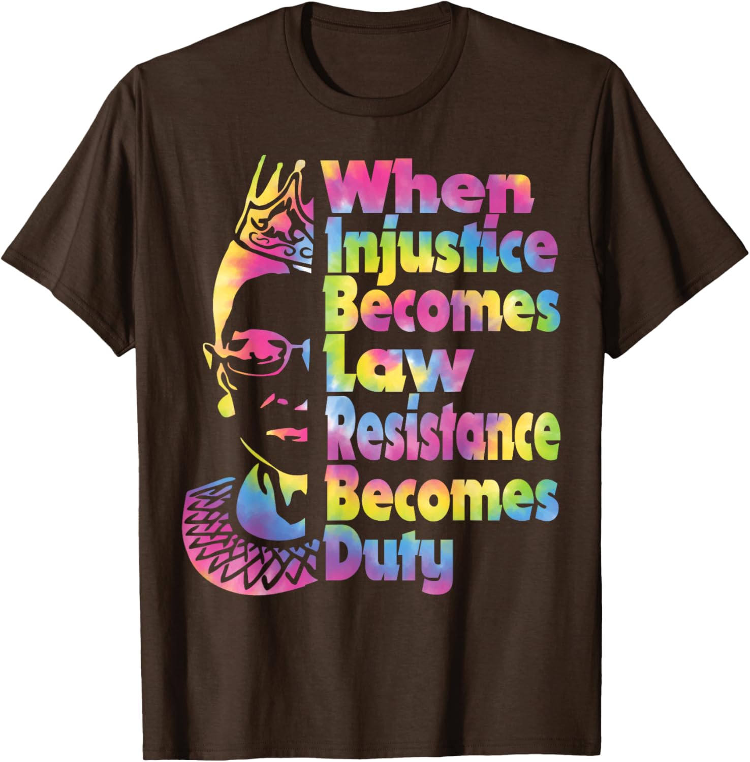 When Injustice Becomes Law Resistance Duty Tie Dye T-Shirt for All - 24
