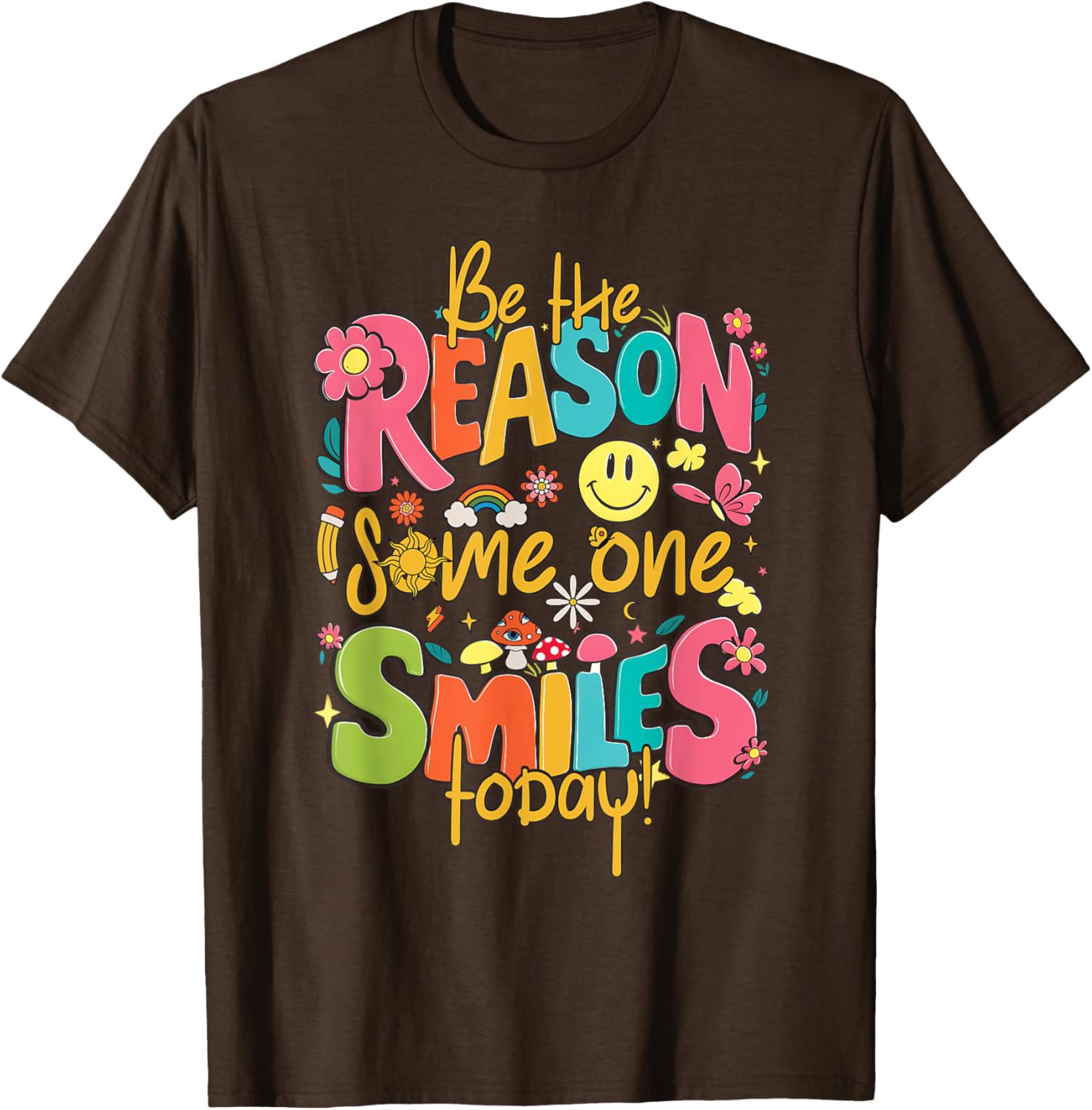 Be The Reason Someone Smiles Today Positive Affirmation T-Shirt - 8