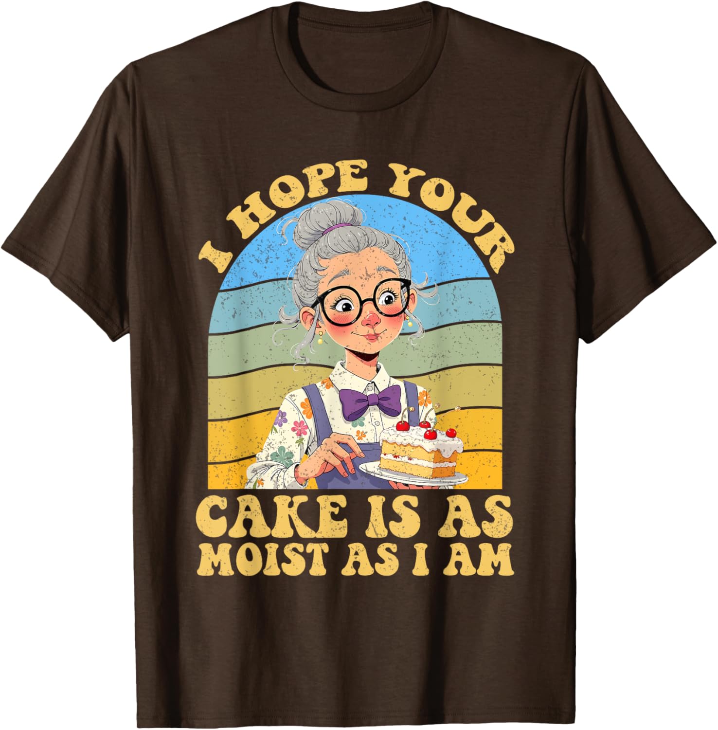 I Hope Your Cake Is As Moist As I Am Vintage T-Shirt for Fun Lovers - 12