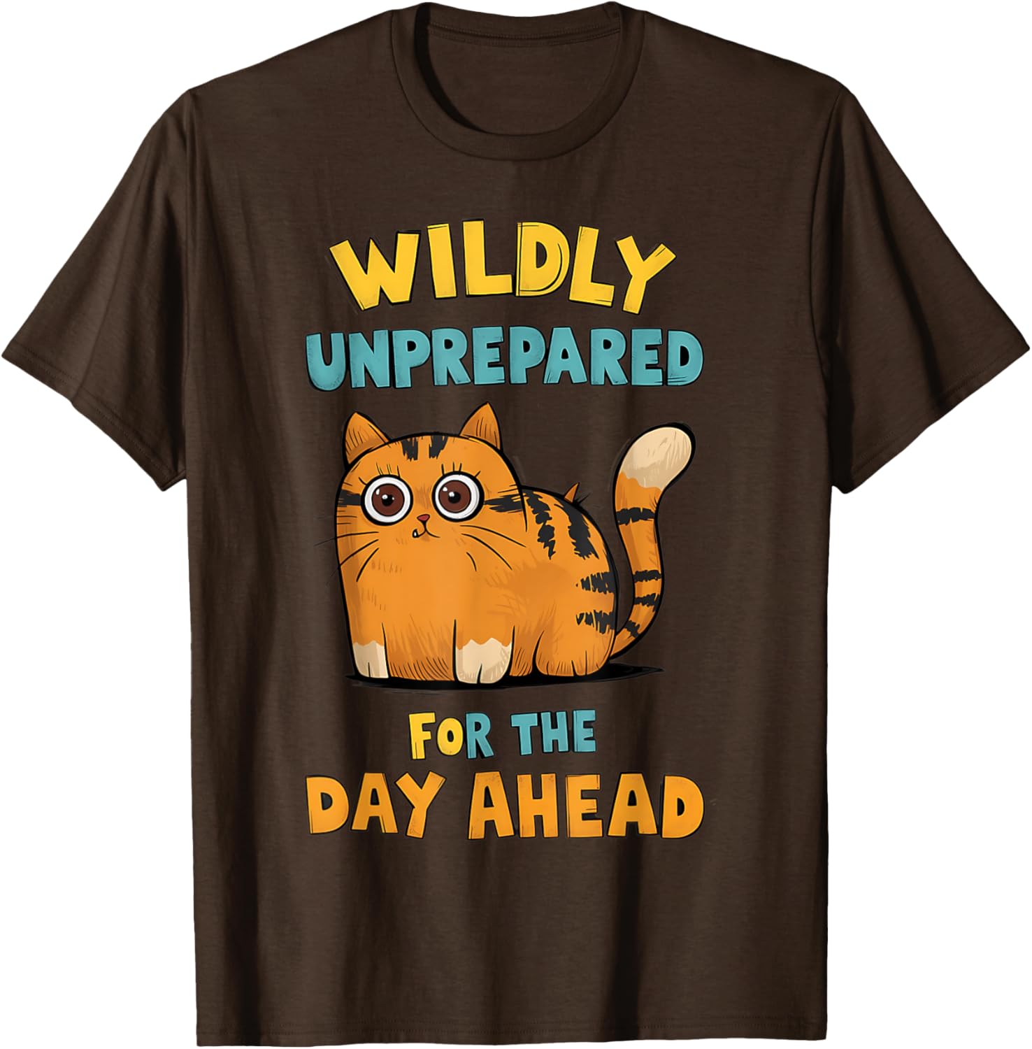 Funny Cat T-Shirt for Unprepared Days - Cute and Comfy Humor Apparel - 1