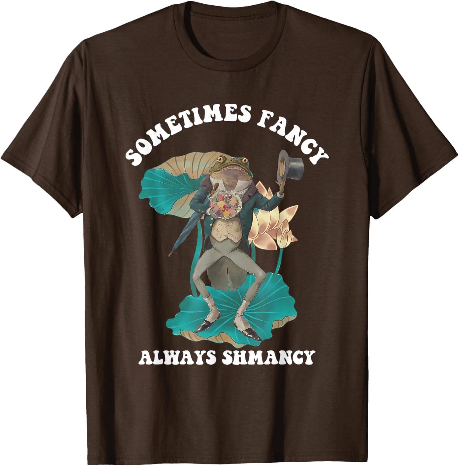 Sometimes Fancy Always Shmancy Funny T-Shirt for Casual Style and Fun - 12