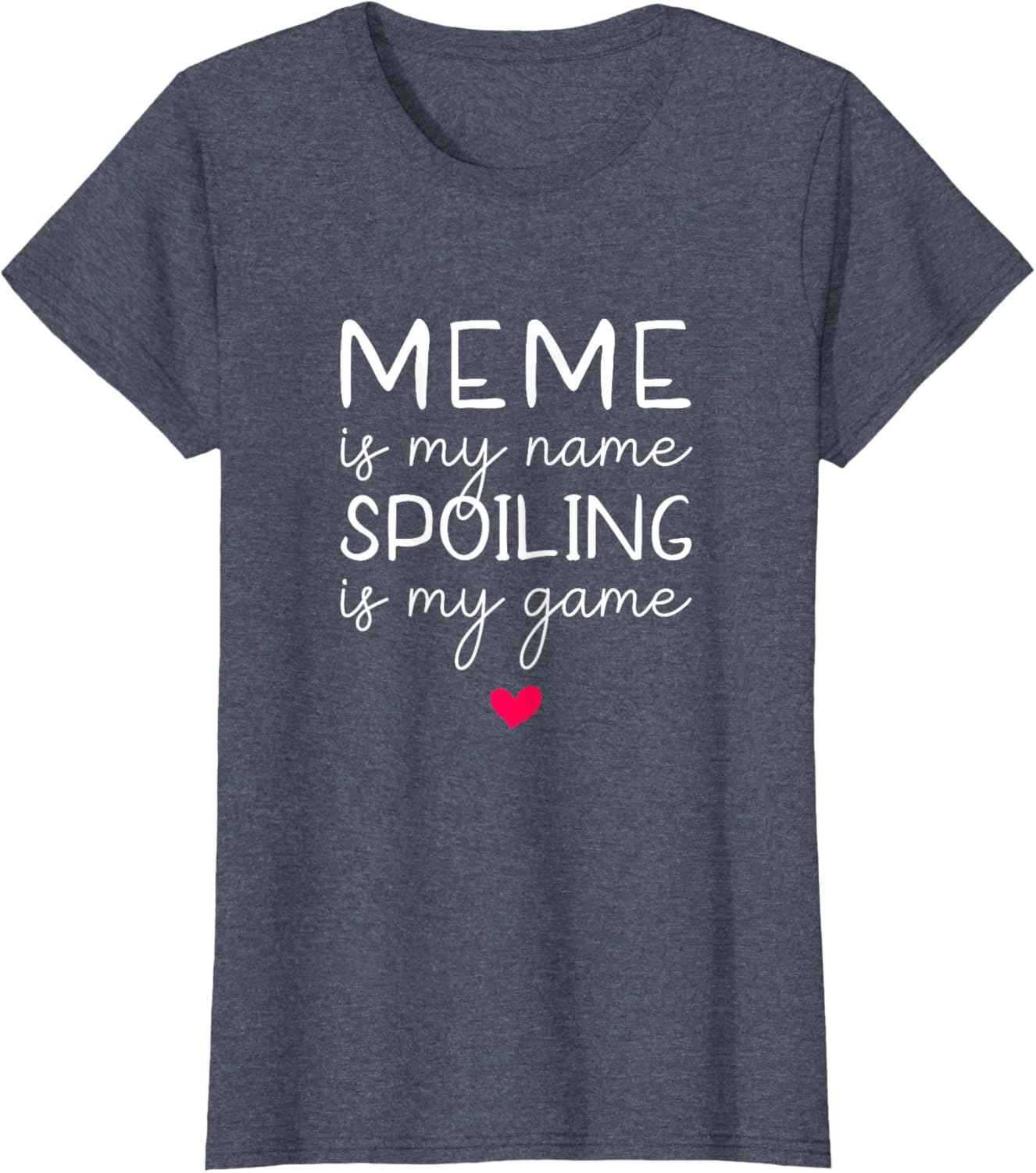 Funny Meme Is My Name Spoiling Is My Game T-Shirt for Trendy Looks - 9