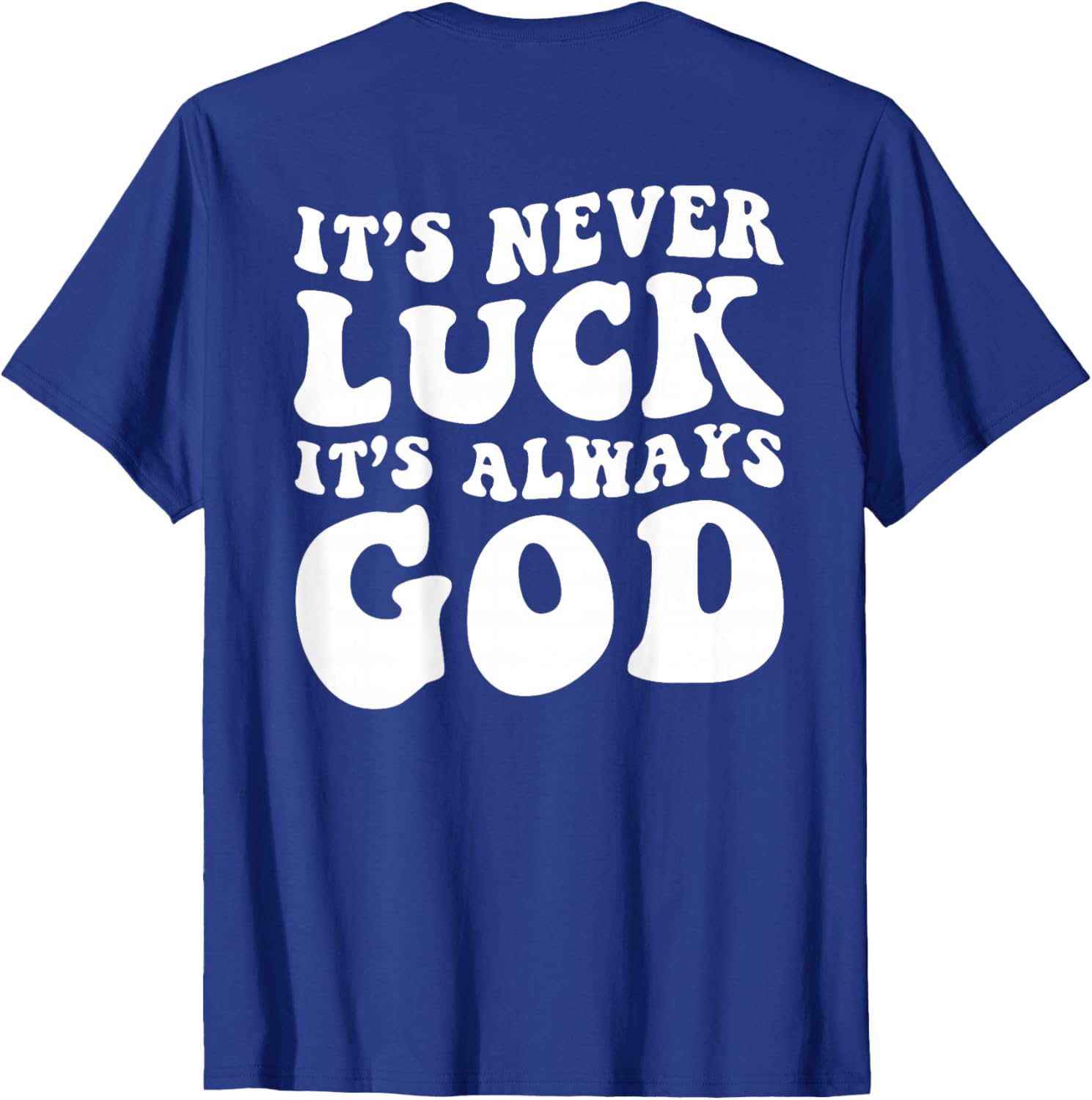 Retro God T-Shirt It's Never Luck Always God Inspirational Apparel - 6