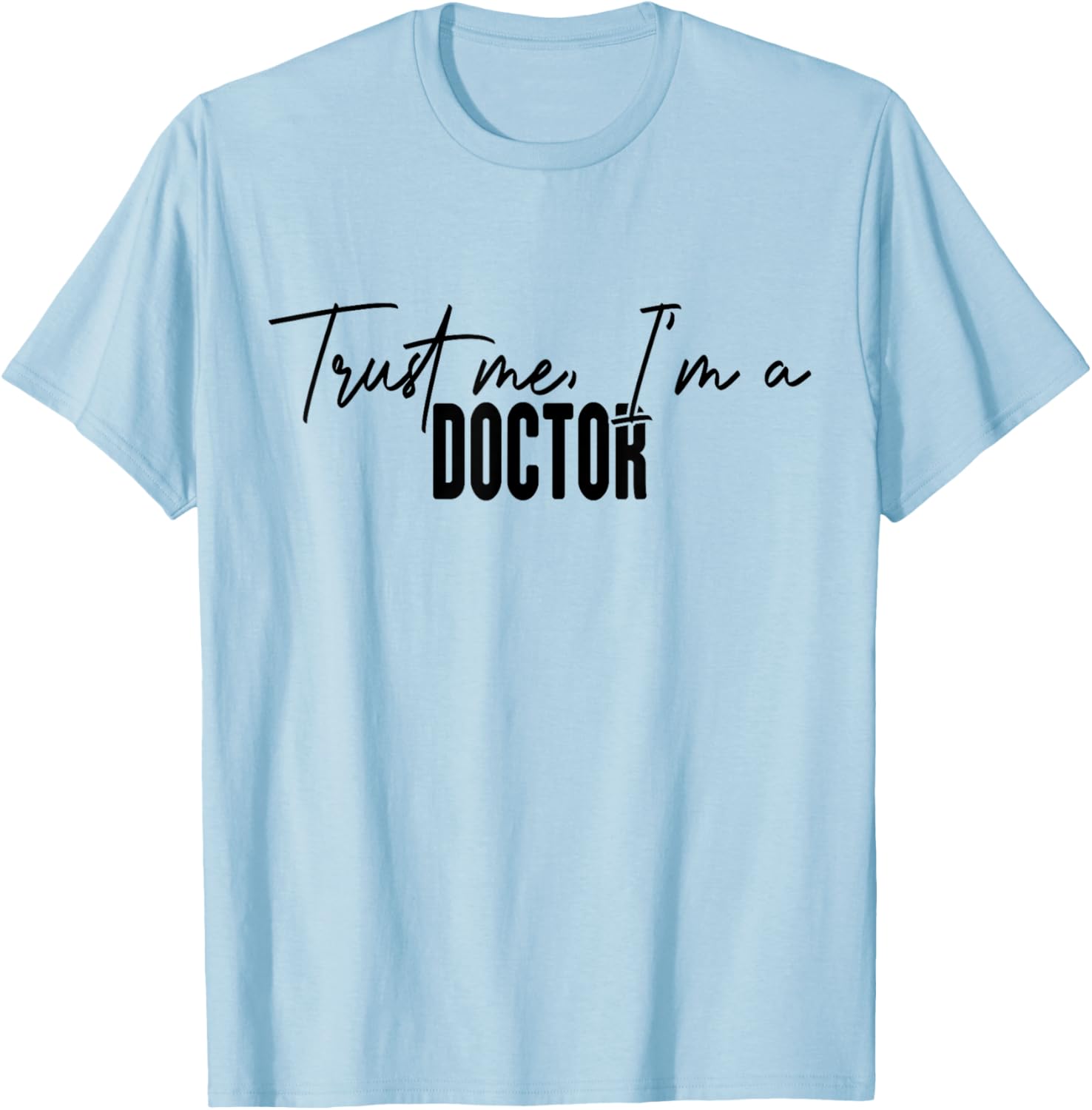 Hilarious Trust Me I'm a Doctor T-Shirt Perfect Gift for Medical Professionals - 18