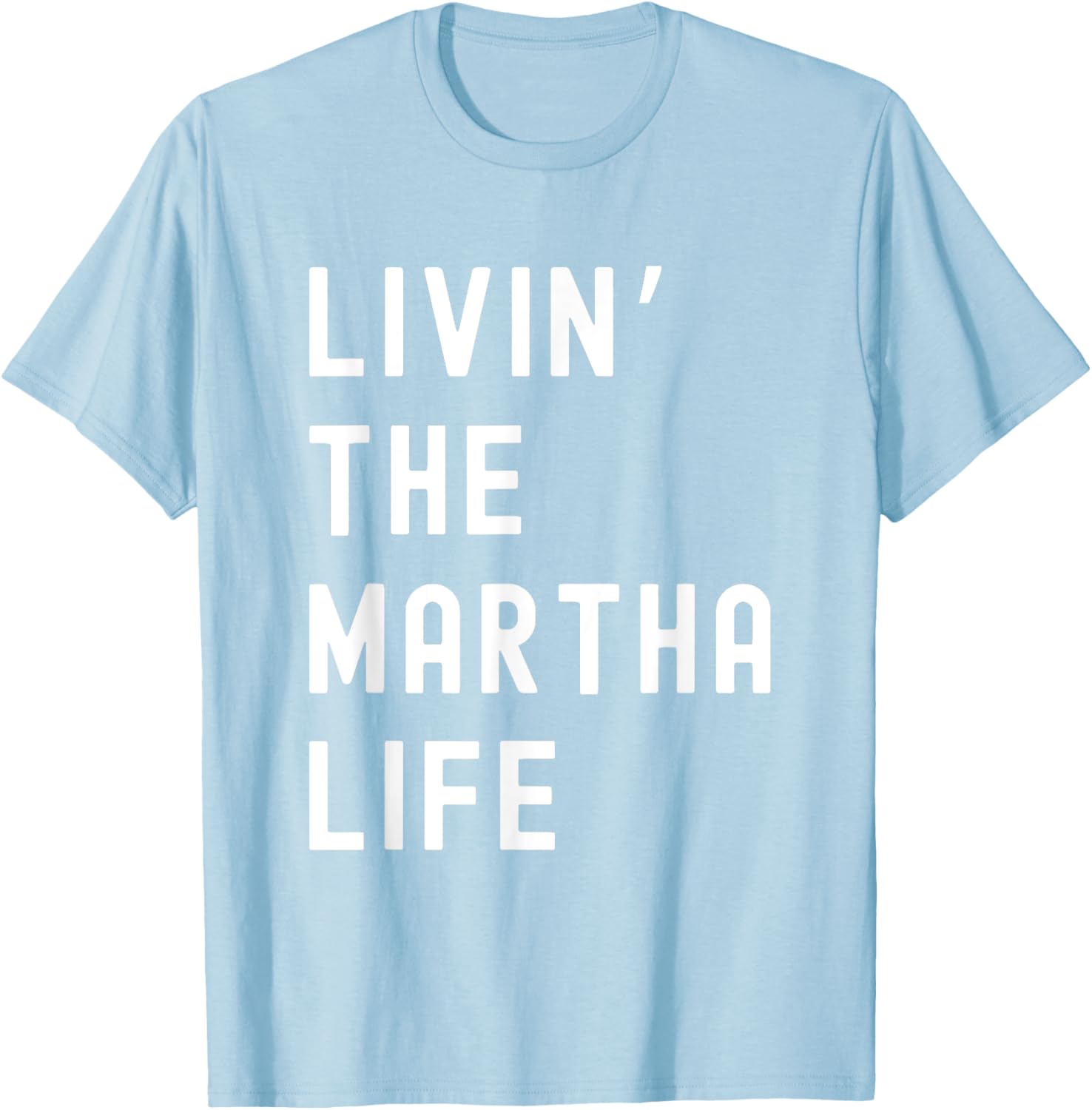 Funny Martha Life T-Shirt for Women - Stylish and Comfy Apparel - 20