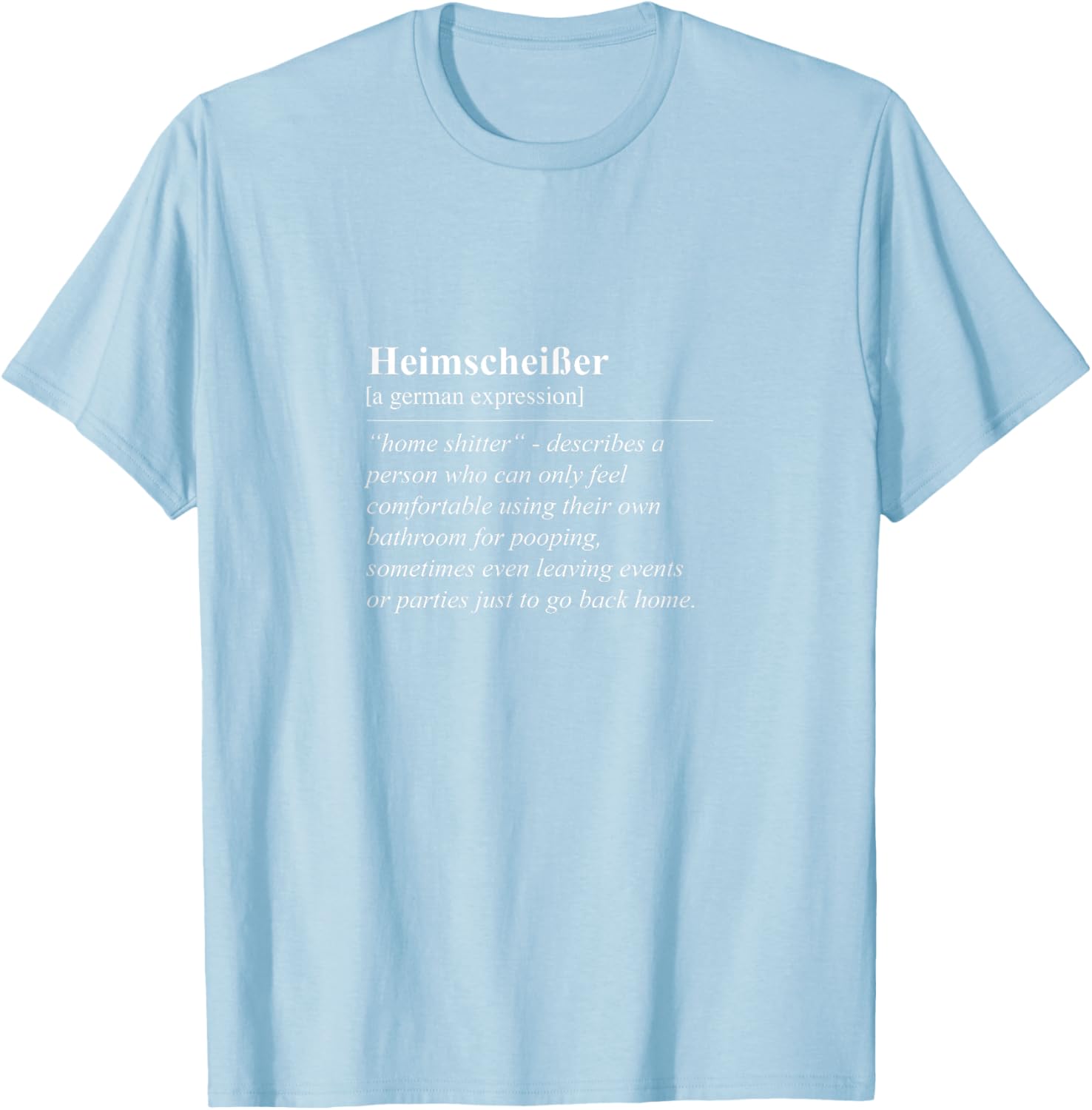 Heimscheißer Home Shitter Funny German Phrase T-Shirt for Lovers of Humor - 12
