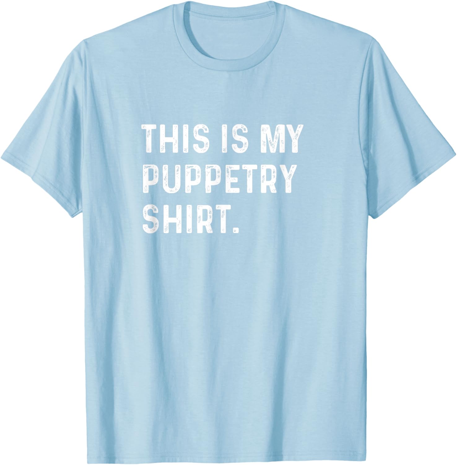 Puppetry Show T-Shirt - Fun Ventriloquist Apparel for Performers and Fans - 21