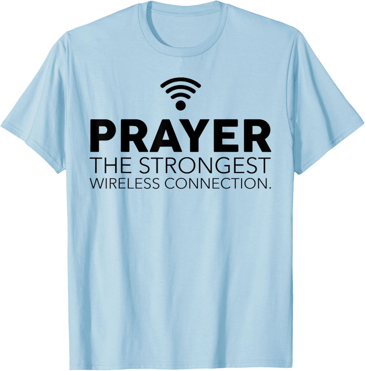 Prayer The Strongest Wireless Connection T-Shirt for Faith and Comfort - 1