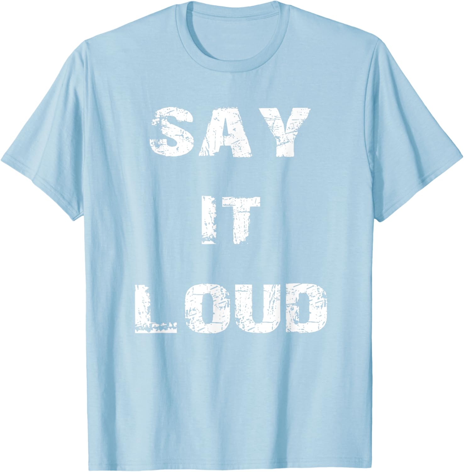Say It Loud T-Shirt Stylish Graphic Tee for Bold Fashion Statements - 10