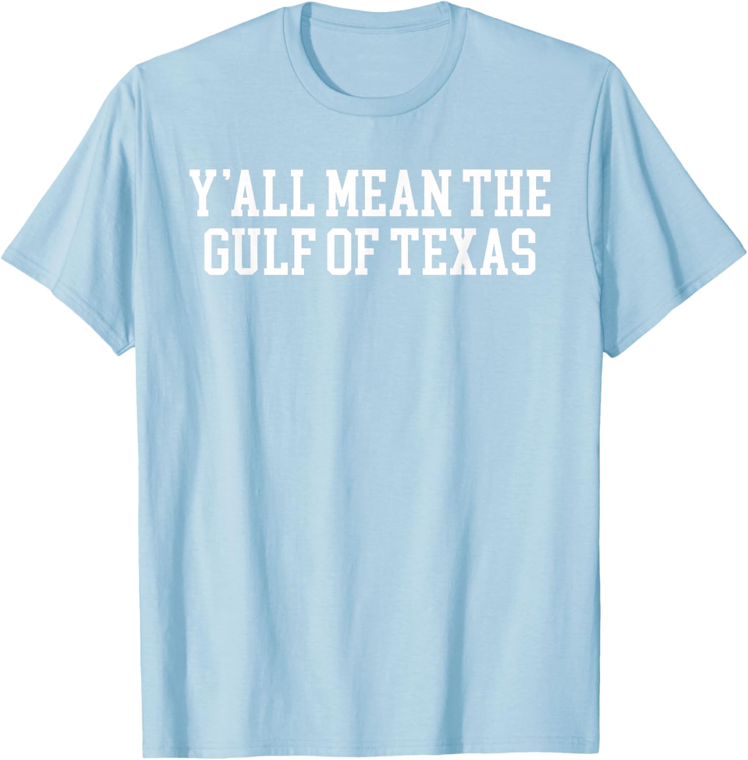 Y'all Mean the Gulf of Texas T-Shirt - Stylish Coastal Casual Wear - 15