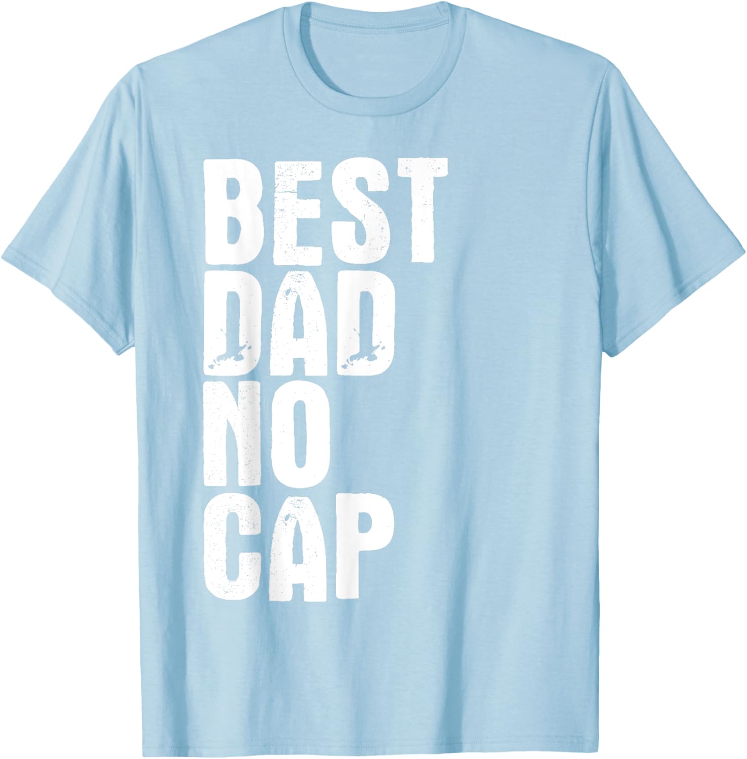 Best Dad No Cap Funny Father's Day T-Shirt for Men - Cool Gift Idea - 7