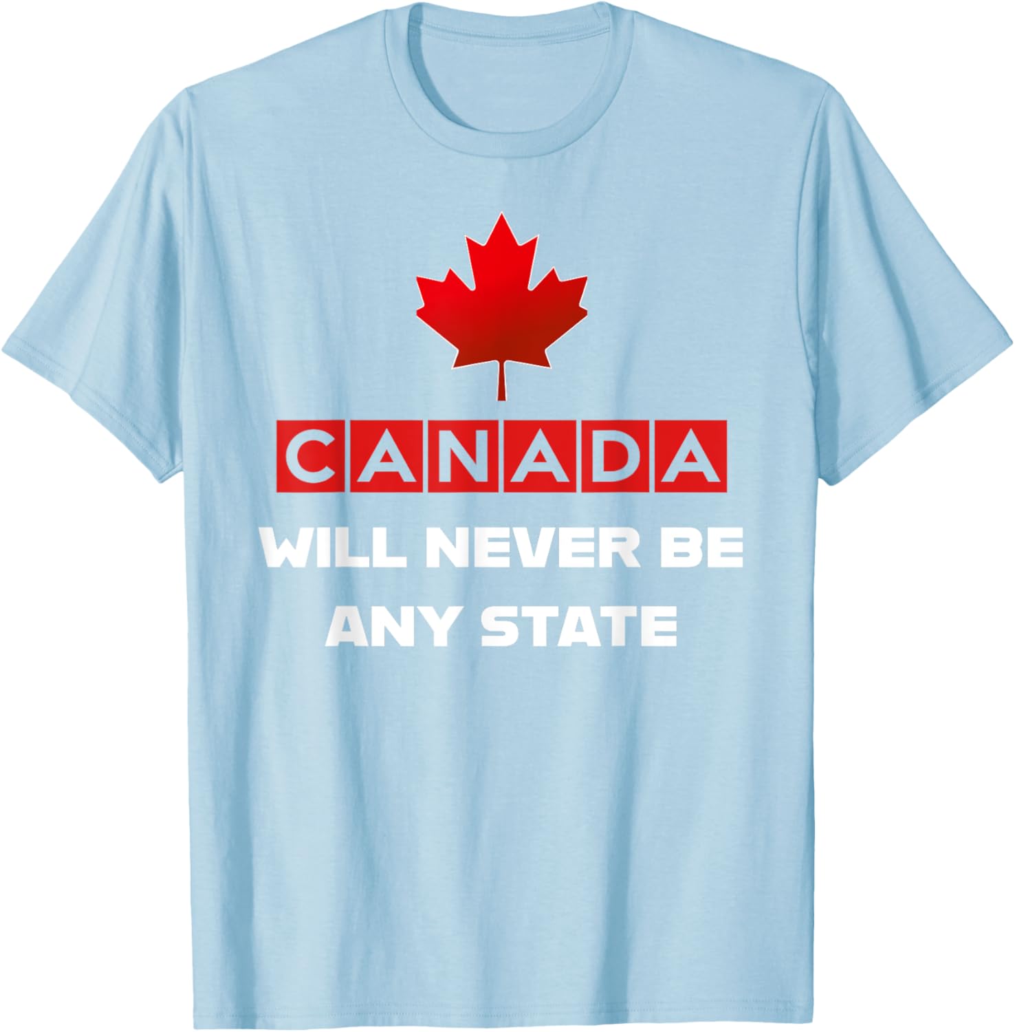 Canada Will Never Be A State Not For Sale Graphic T-Shirt for Fans - 10