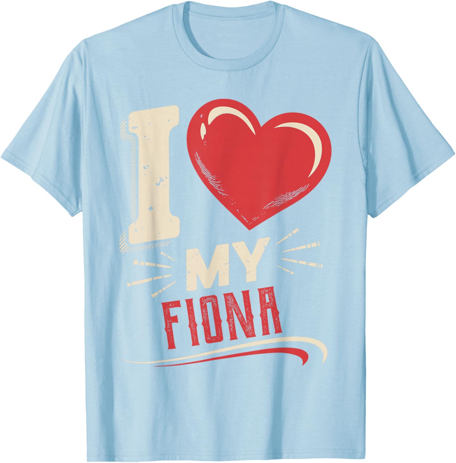 I Love My FIONA T-Shirt - Stylish and Comfortable Everyday Wear - 24
