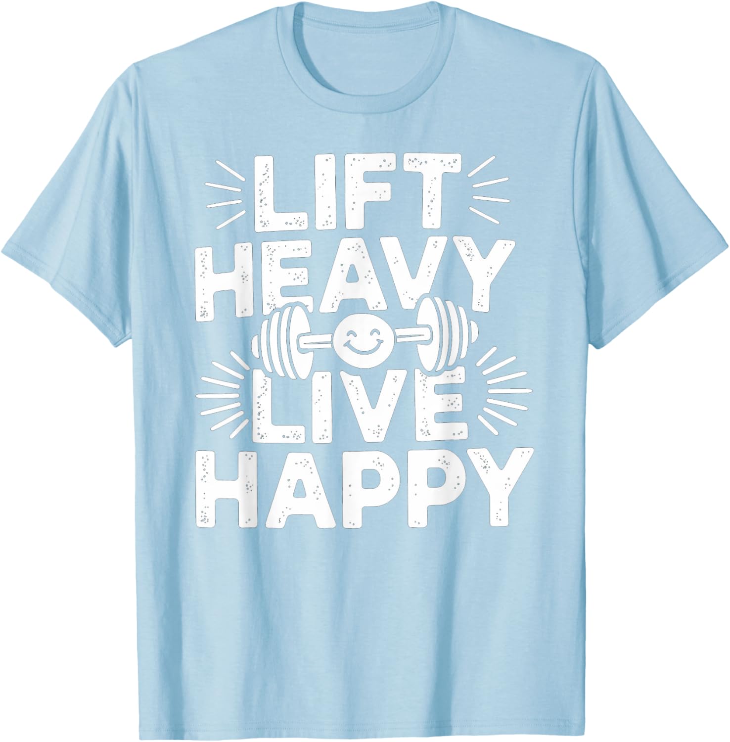 Lift Heavy Live Happy Barbell Bodybuilding T-Shirt for Fitness Enthusiasts - 6