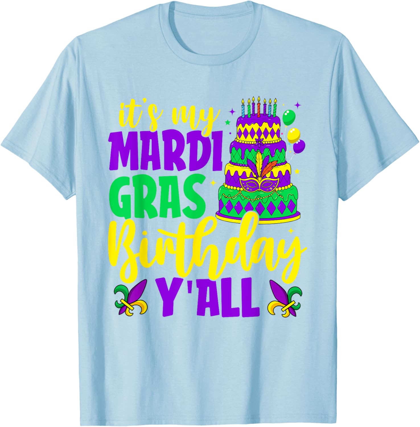 Mardi Gras Birthday It's My Mardi Gras Birthday Y'all T-Shirt Fun Gift - 10