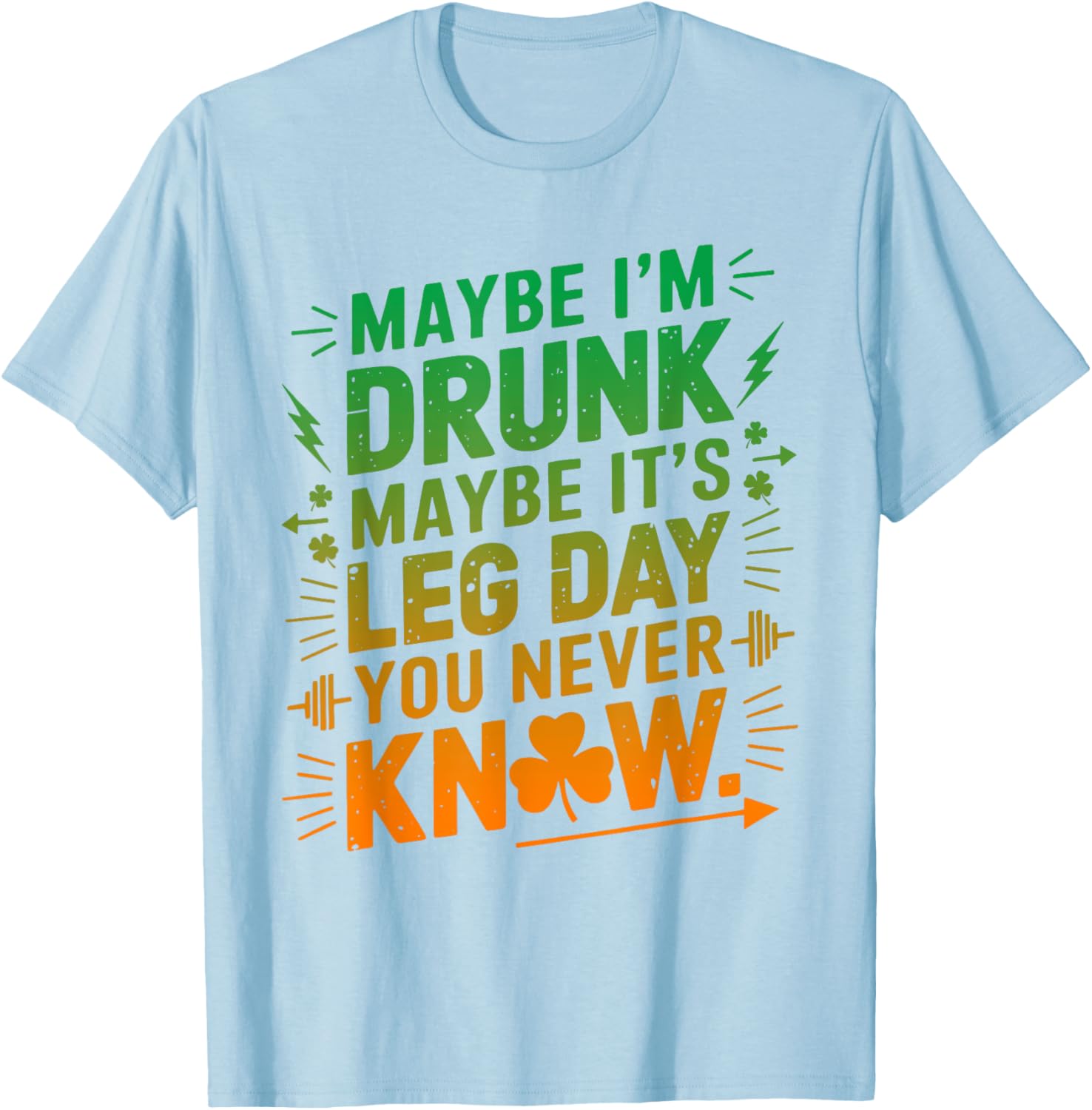 Funny Maybe I'm Drunk Maybe It's Leg Day Graphic T-Shirt for Fitness Lovers - 4