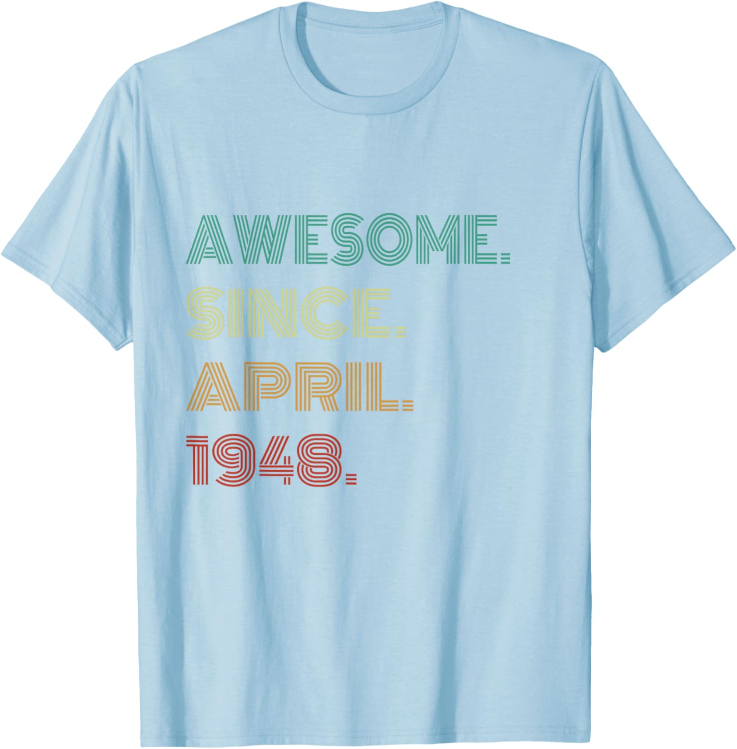77 Awesome Years Since April 1948 77th Birthday T-Shirt Gift for Him/Her - 15