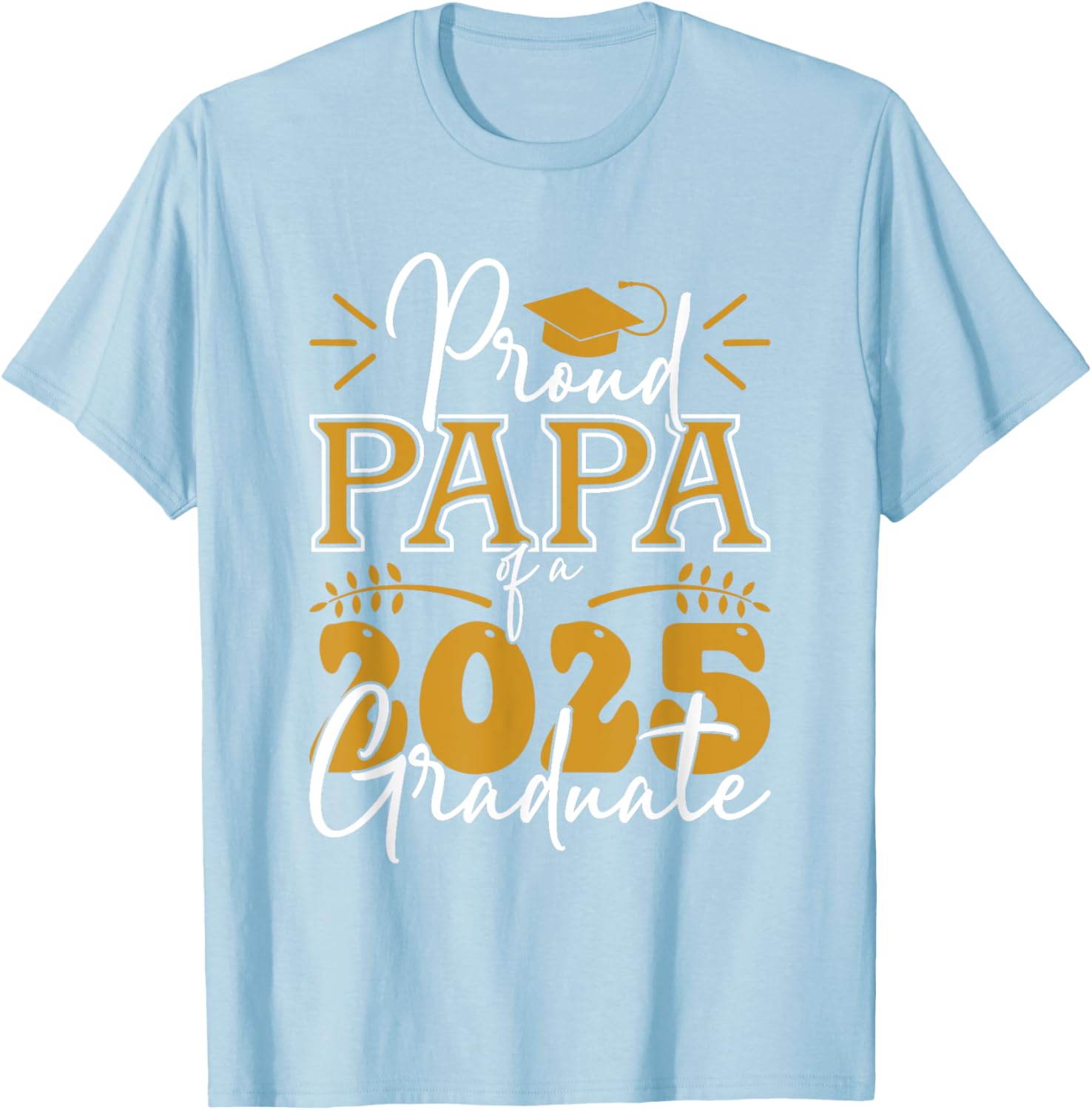 Proud Papa of a 2025 Graduate T-Shirt for Celebrating Achievements - 19
