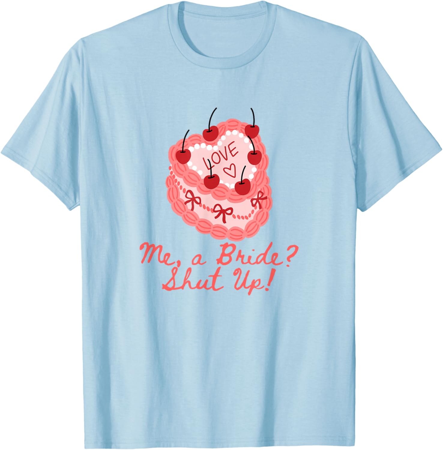 Me a Bride Shut Up Bachelorette Party Bridal Shower T-Shirt for Fun - 4