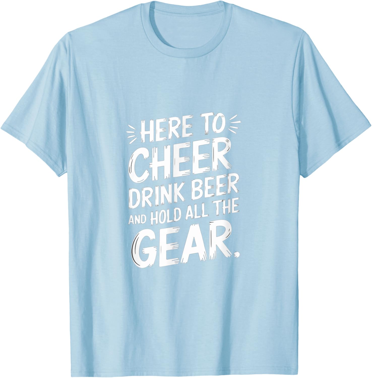 Here to Cheer Drink Beer and Hold Gear Fun T-Shirt for Party Lovers - 16