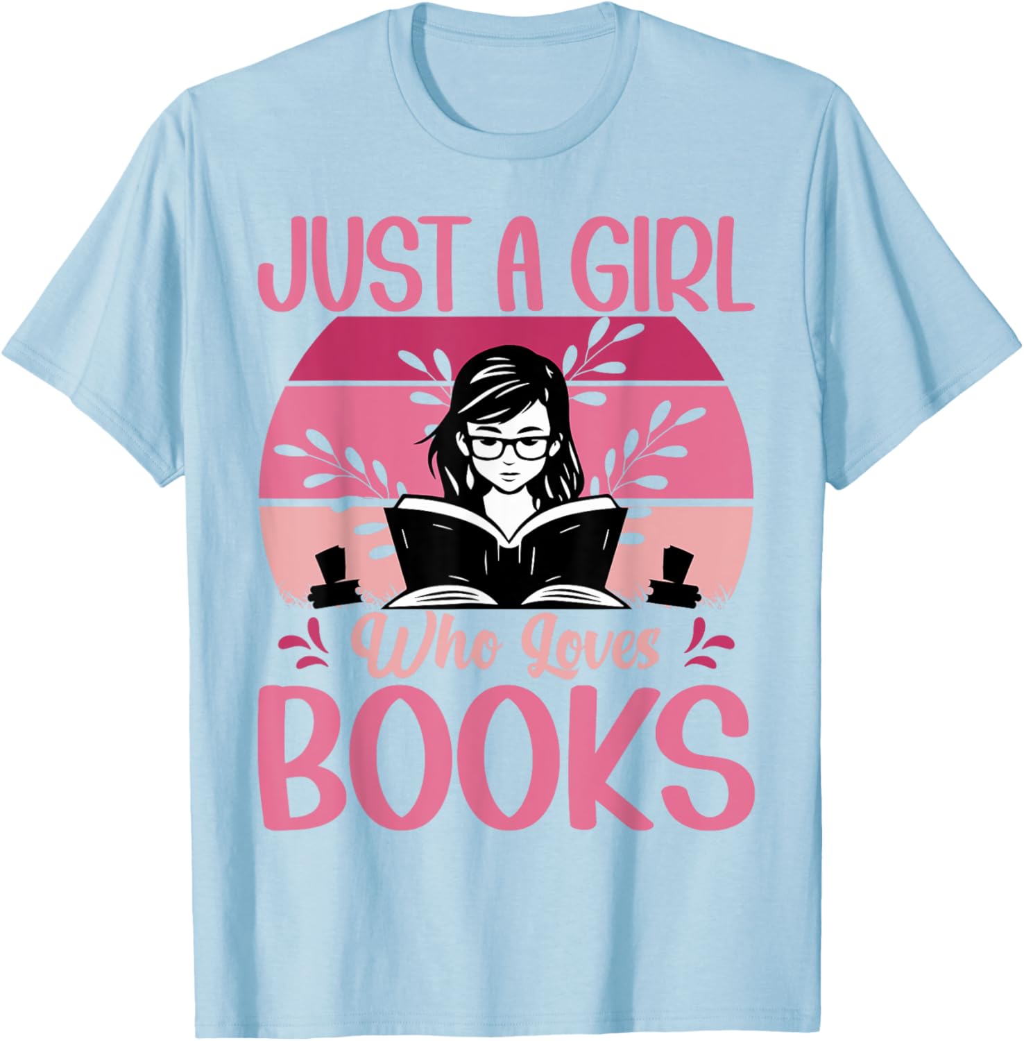 Just A Girl Who Loves Books Funny T-Shirt for Book Lovers - 4