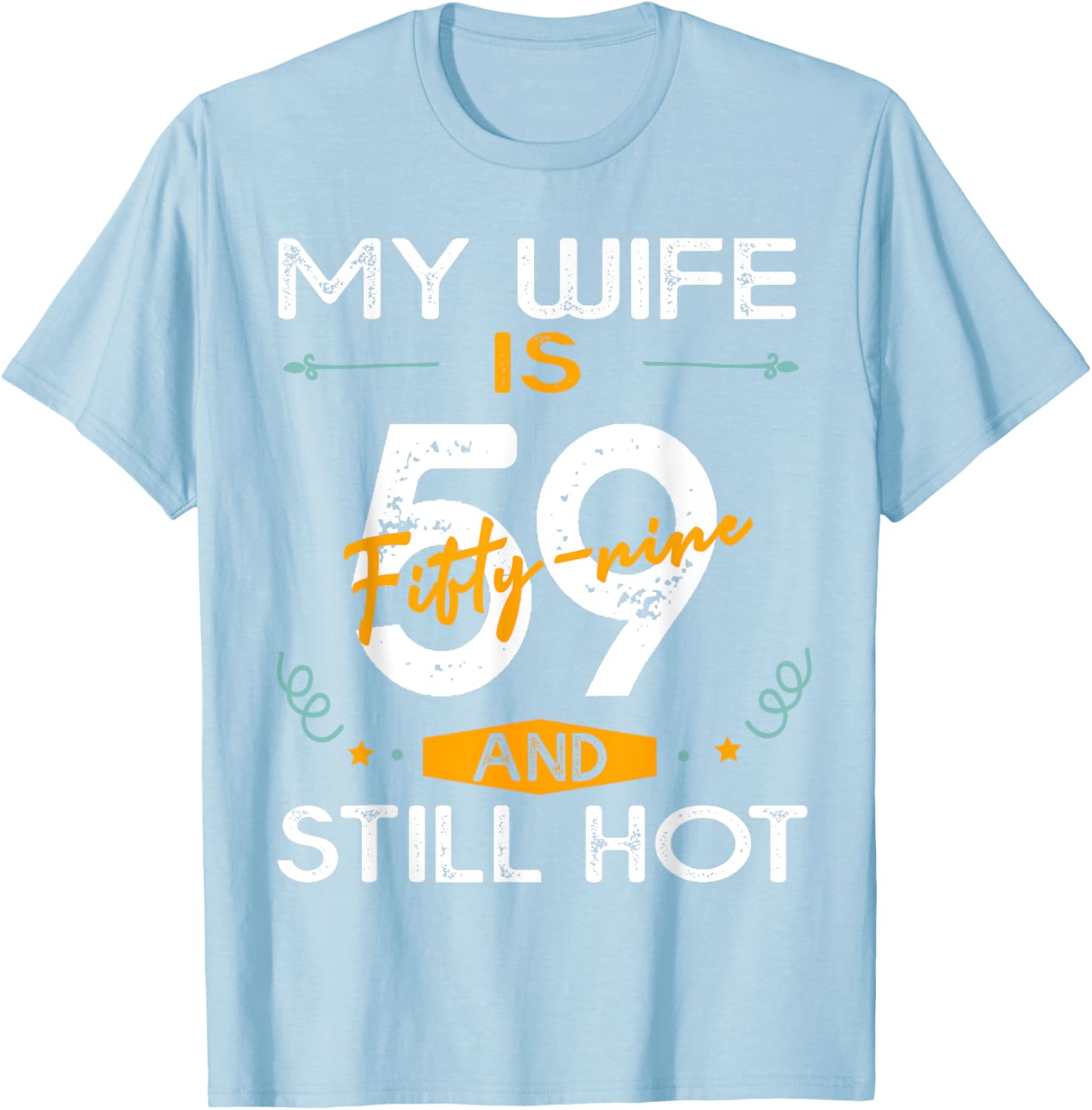 Stylish 59th Birthday T-Shirt for Hot Wives - Fun and Unique Gift Idea - 16