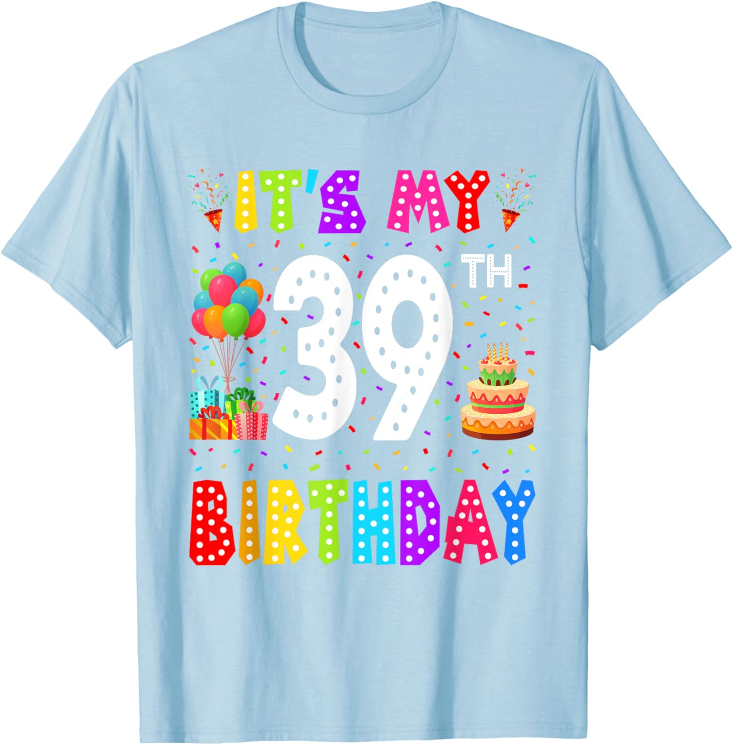 Funny 39th Birthday T-Shirt for Men and Women - Perfect Gift Idea - 7