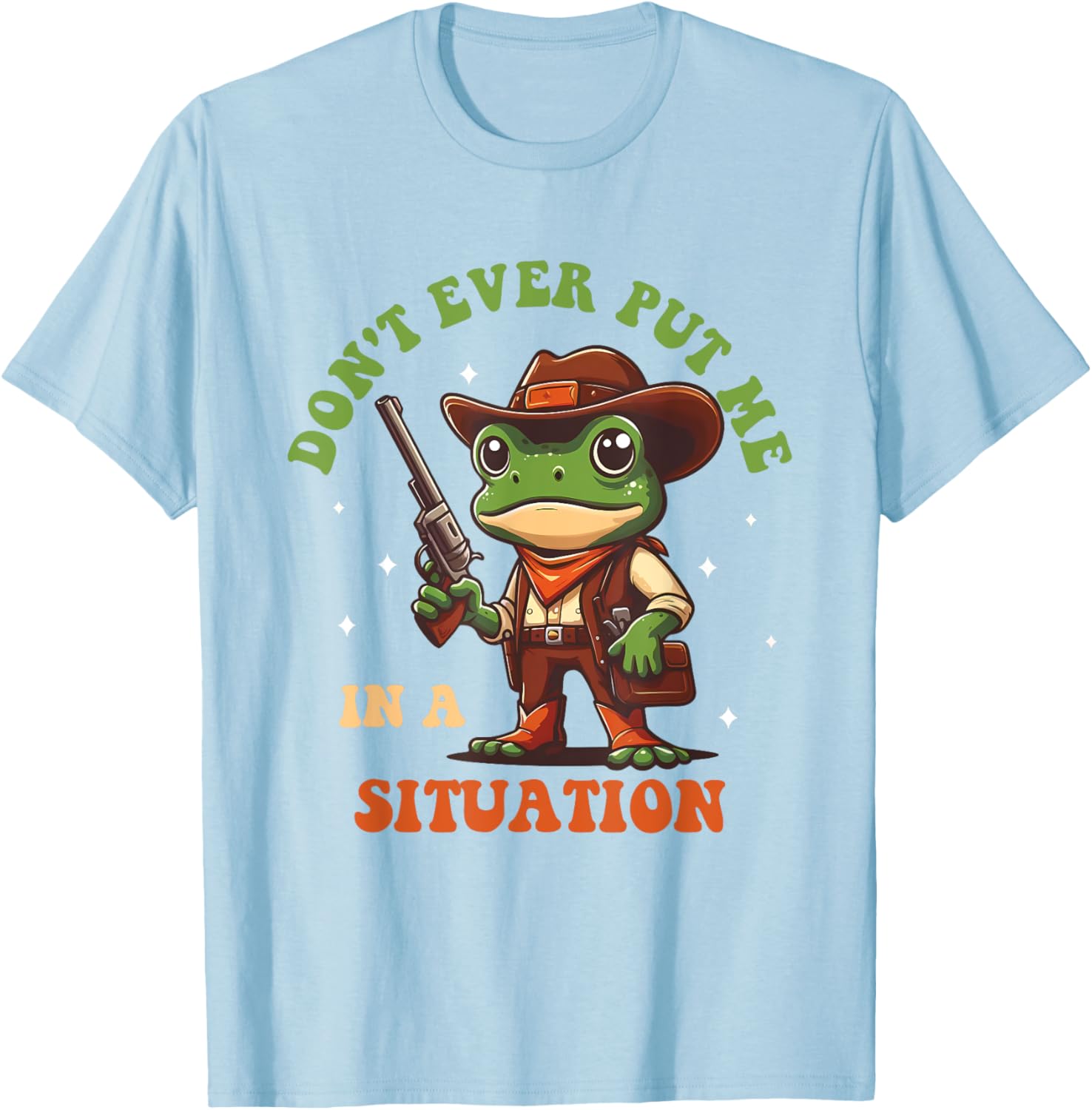 Don't Ever Put Me In A Situation T-Shirt for Fun Casual Style - 4