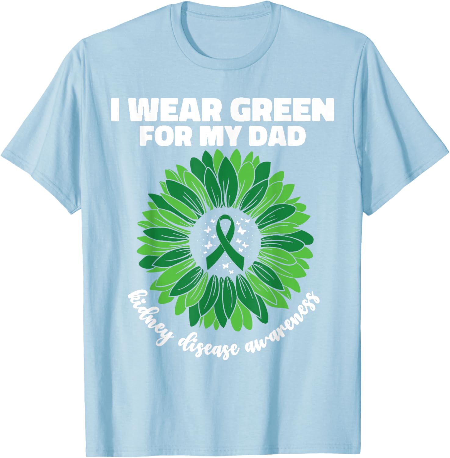I Wear Green For My Dad Kidney Disease Awareness CKD T-Shirt - 12
