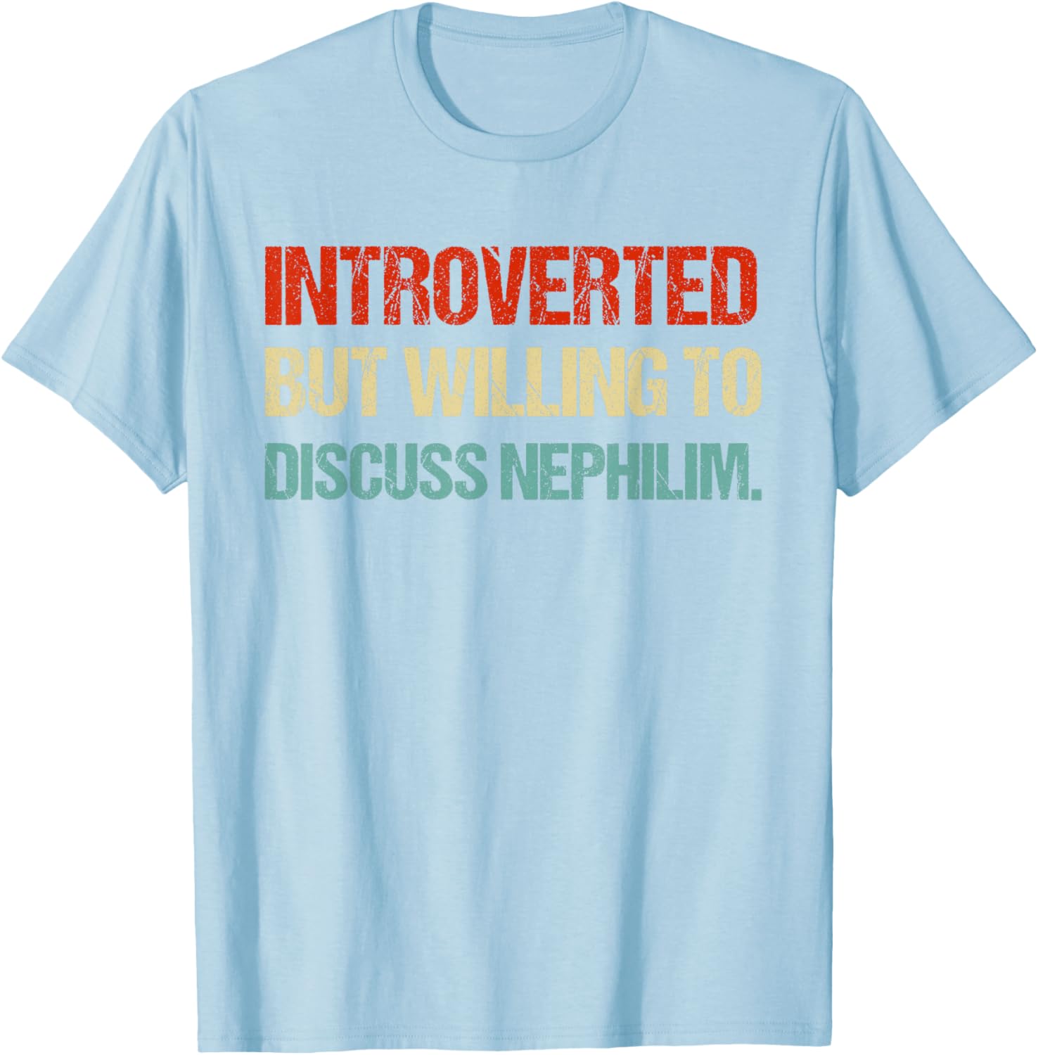 Introverted But Willing to Discuss Nephilim Funny Graphic T-Shirt for Fans - 7