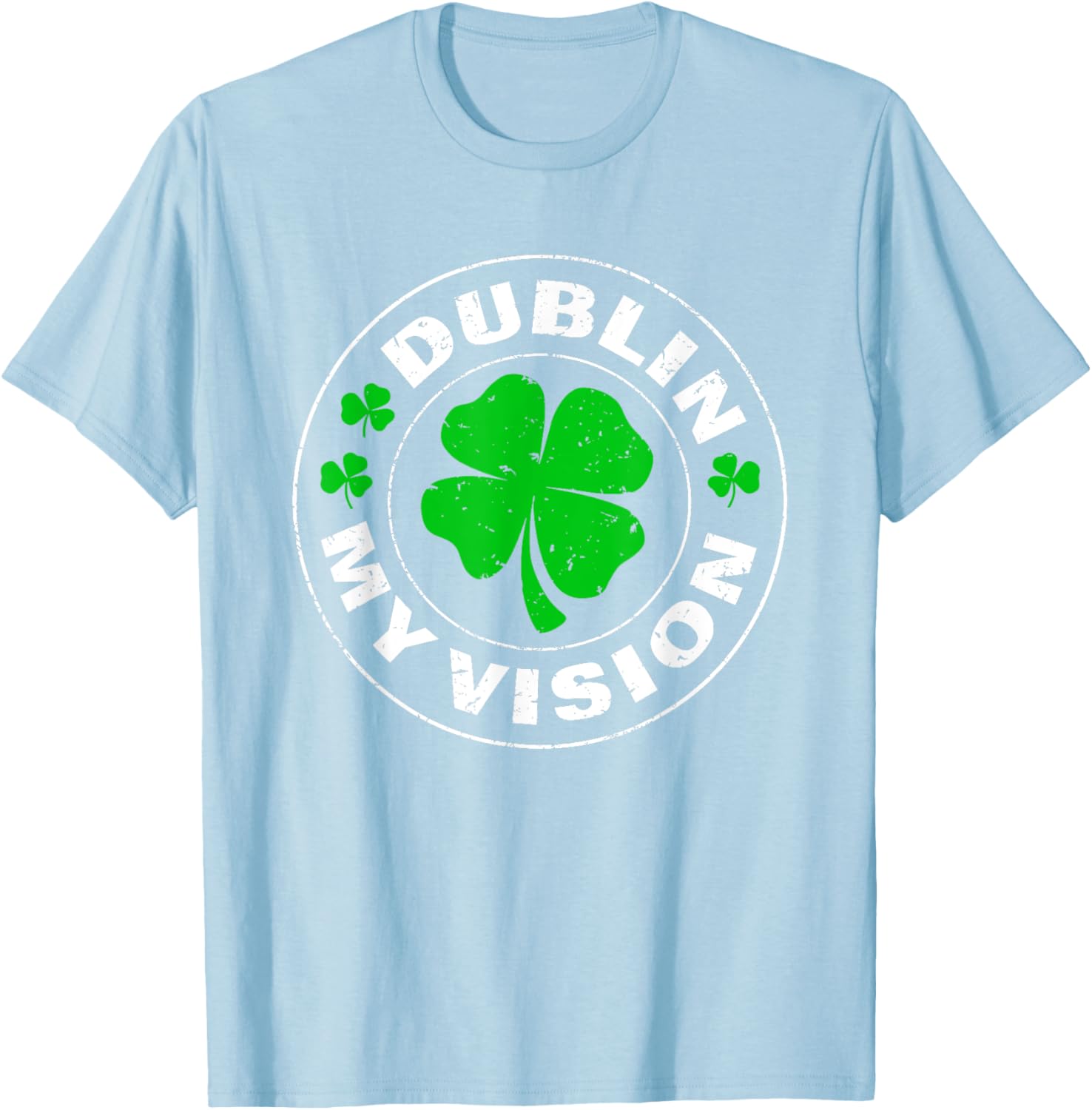 Dublin My Vision Funny St Patrick's Day Drunk Irish Festival T-Shirt - 7