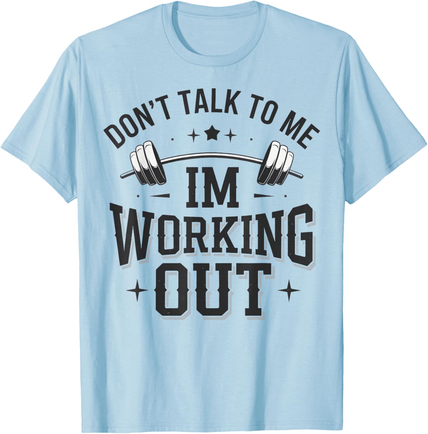 Funny Don't Talk To Me I'm Working Out T-Shirt for Fitness Lovers - 8