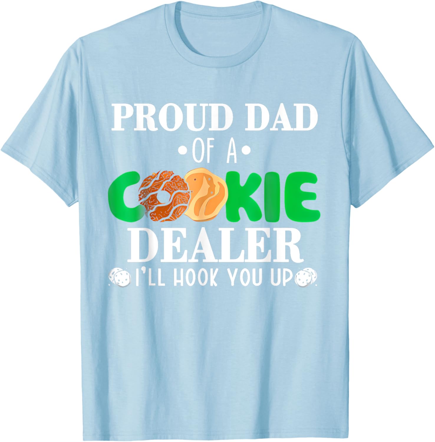 Proud Dad of a Cookie Dealer Troop Leader Birthday Party T-Shirt - 1