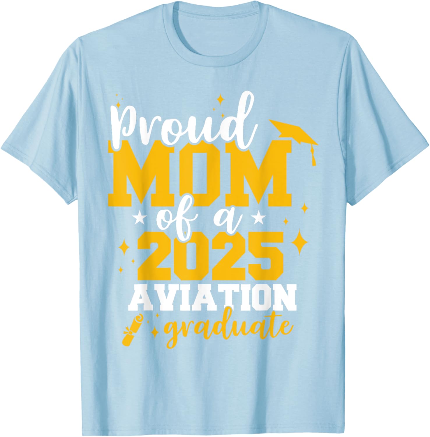 Proud Mom of Class of 2025 Aviation Graduate Funny T-Shirt for Moms - 5