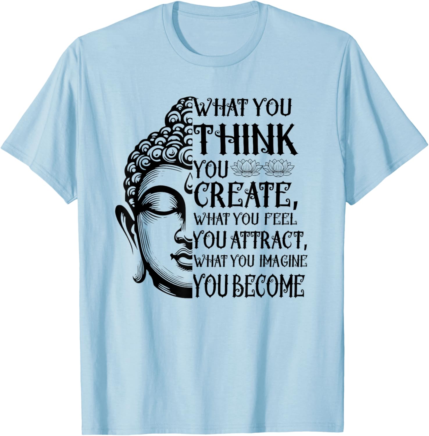 Inspiring Buddha Quote T-Shirt for Law of Attraction Meditation Lovers - 13