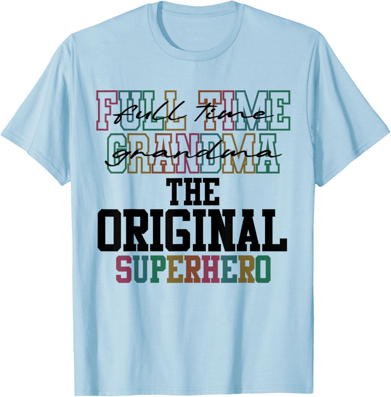 Full Time Grandma Superhero T-Shirt for Mother's Day Gift Idea - 6