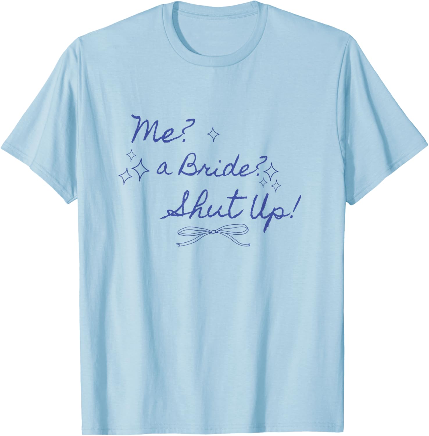 Me a Bride Shut Up Bachelorette Party Bridal Shower T-Shirt Design - 7