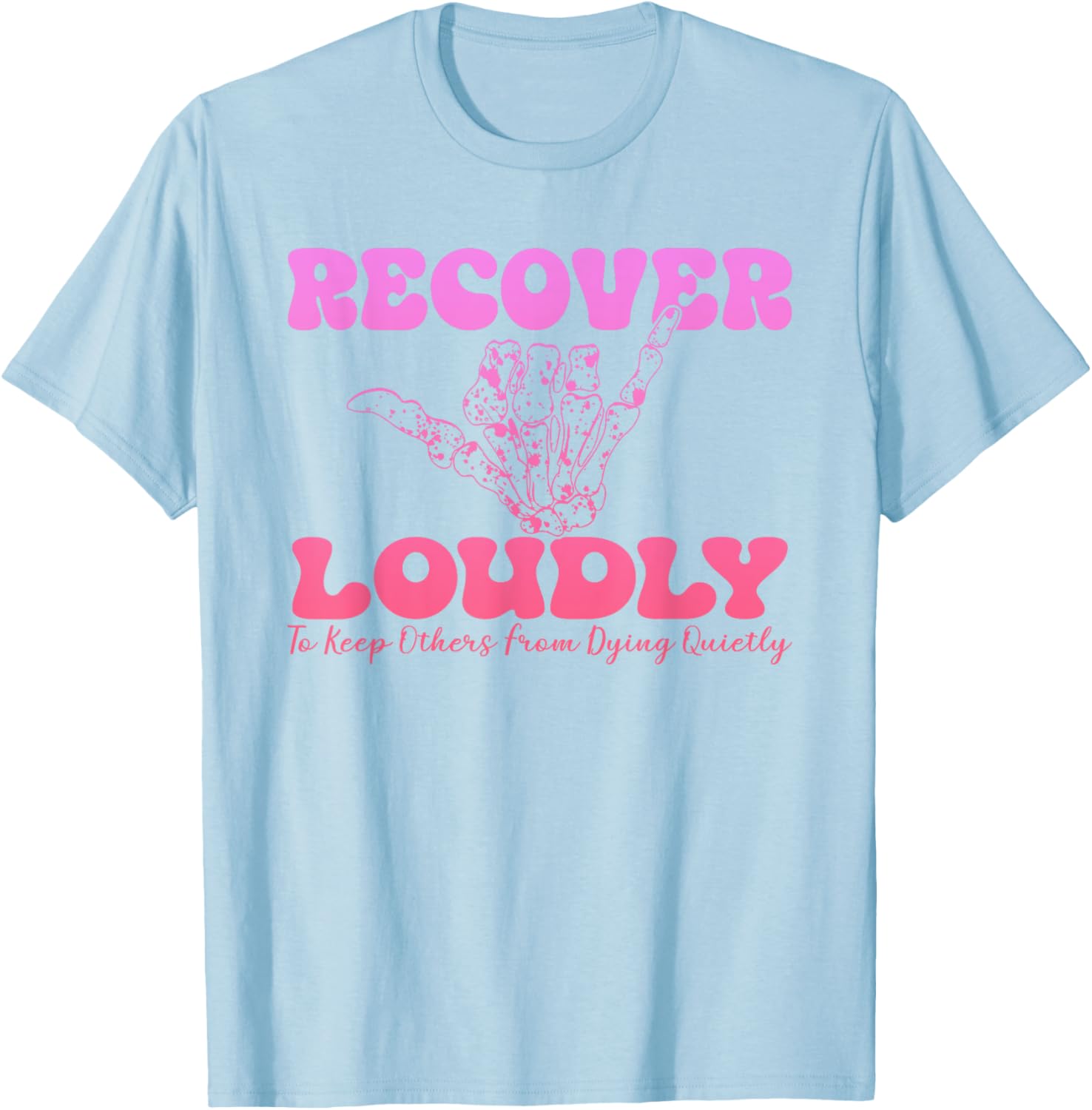 Recover Loudly Design T-Shirt for Bold Statements and Comfort - 5