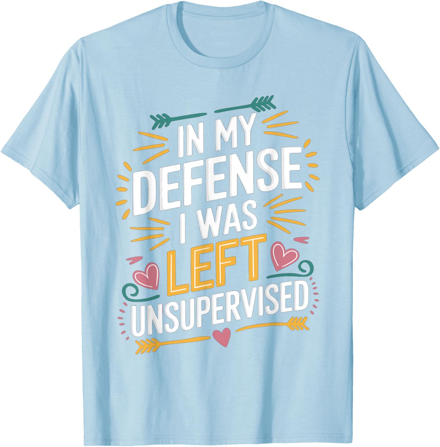 Funny In My Defense I Was Left Unsupervised Vintage Jokes T-Shirt - 13