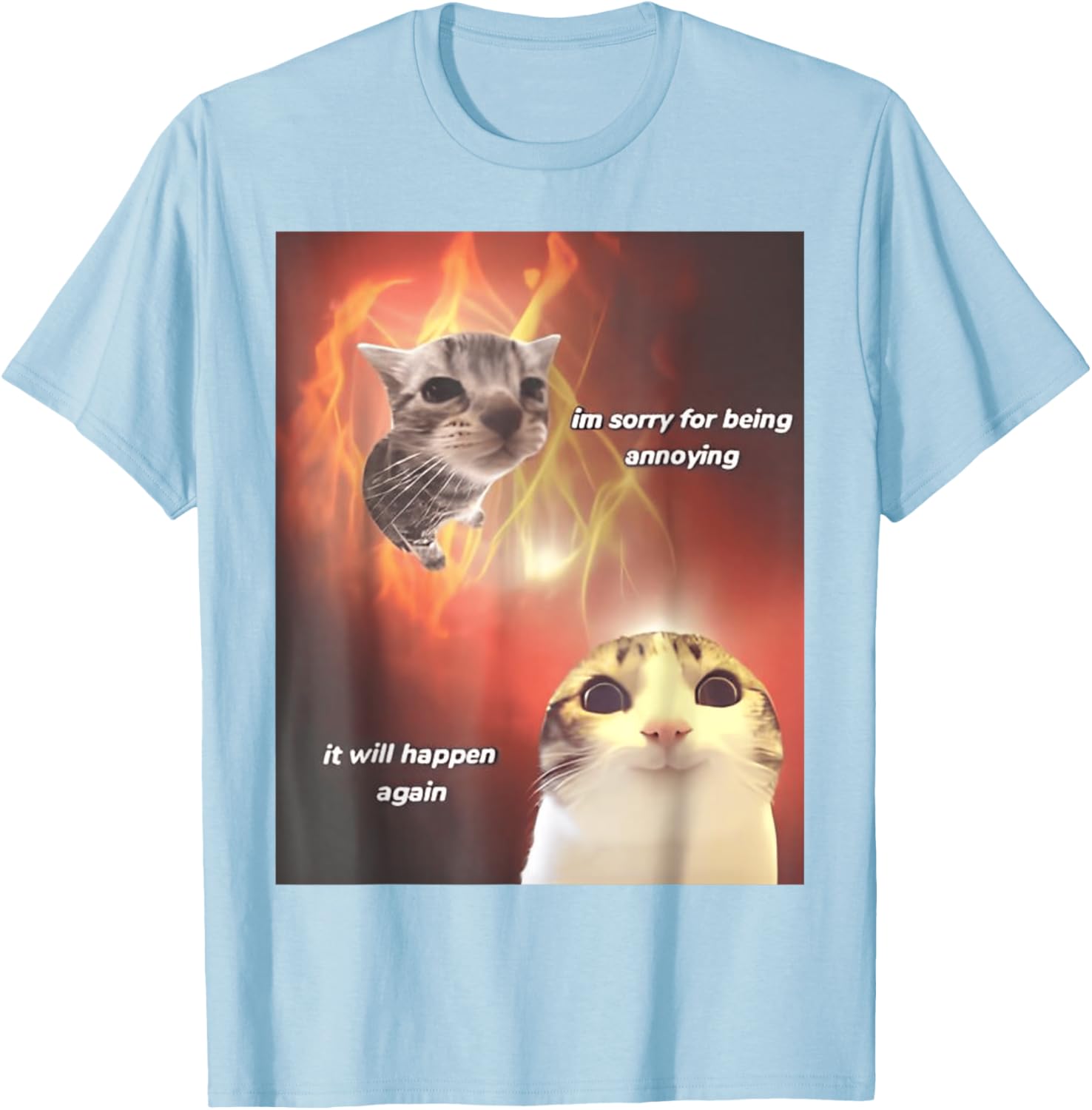 I'm Sorry For Being Annoying Cat T-Shirt for All Ages and Genders - 28